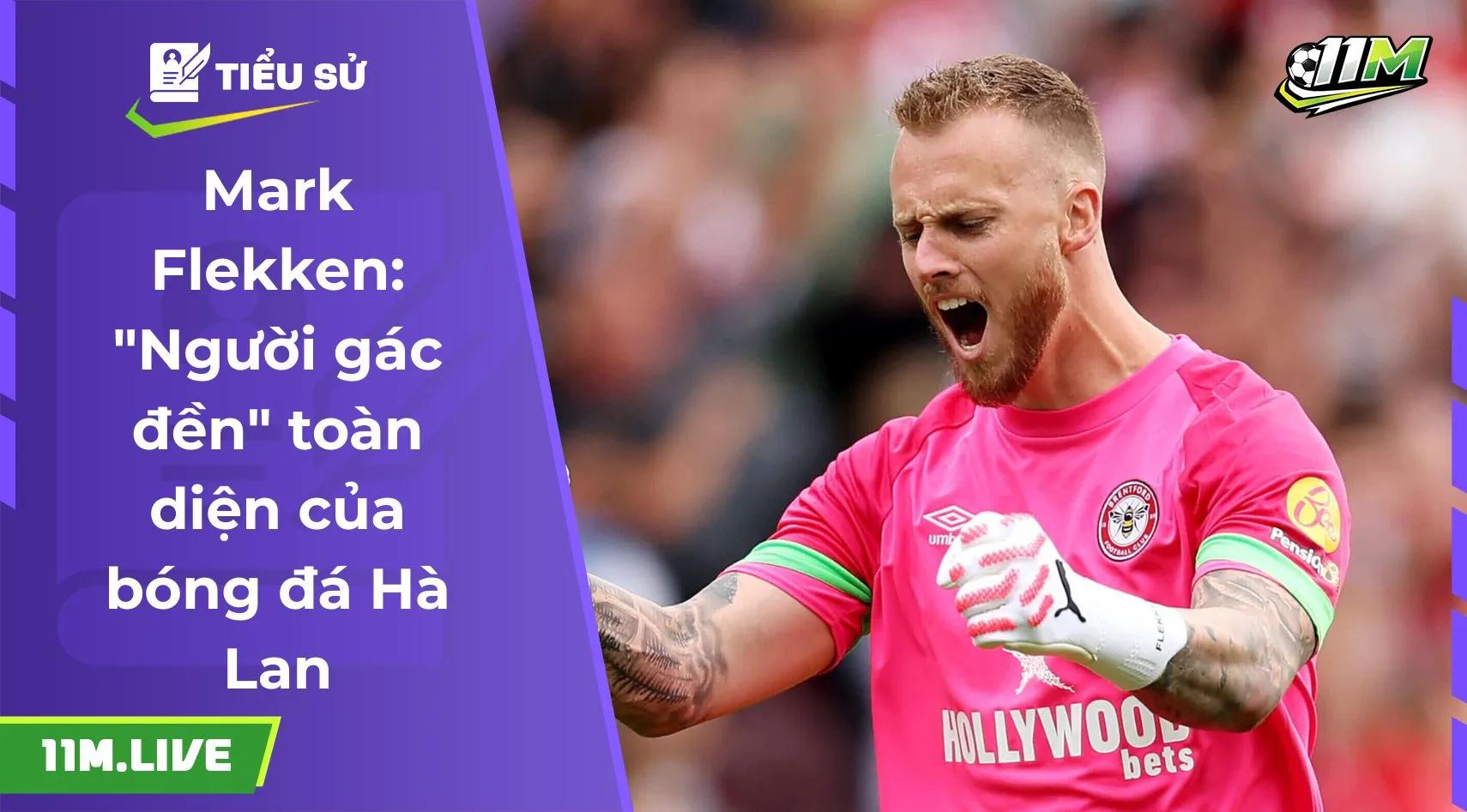 Mark Flekken: "Người gác đền" toàn diện của bóng đá Hà Lan