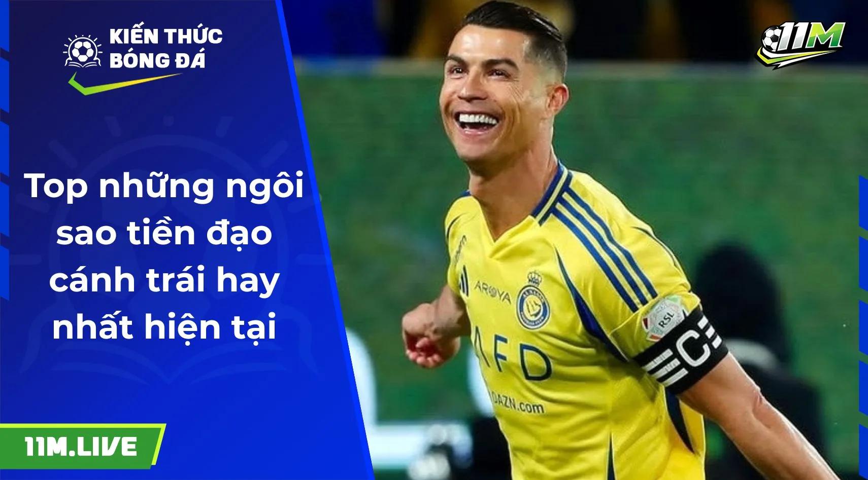 Top những ngôi sao tiền đạo cánh trái hay nhất hiện tại