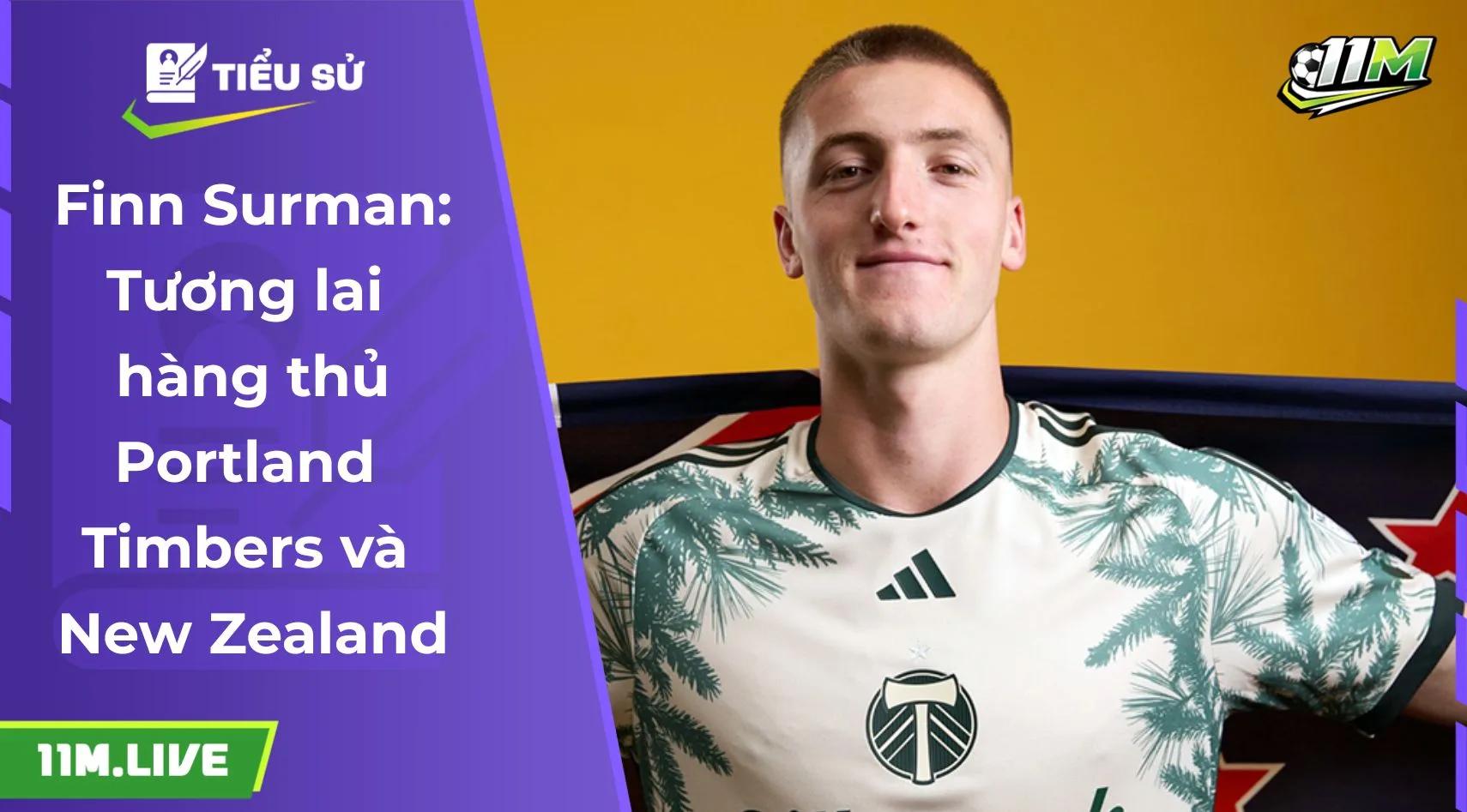 Finn Surman: Tương lai hàng thủ Portland Timbers và New Zealand