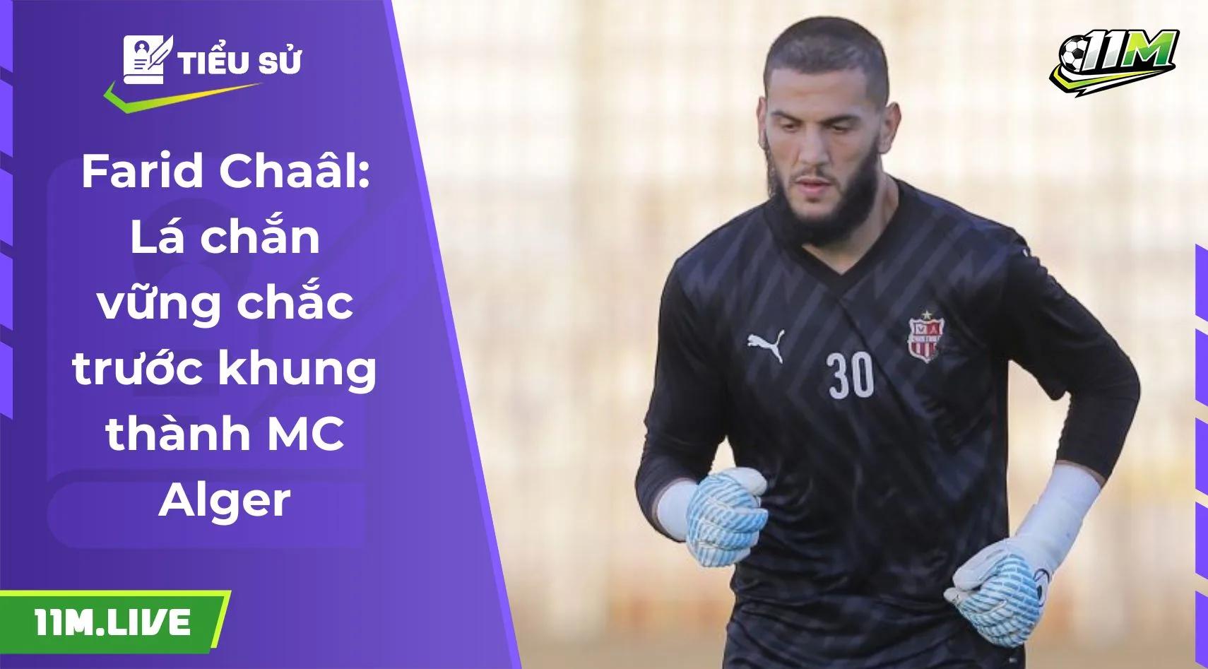 Farid Chaâl: Lá chắn vững chắc trước khung thành MC Alger