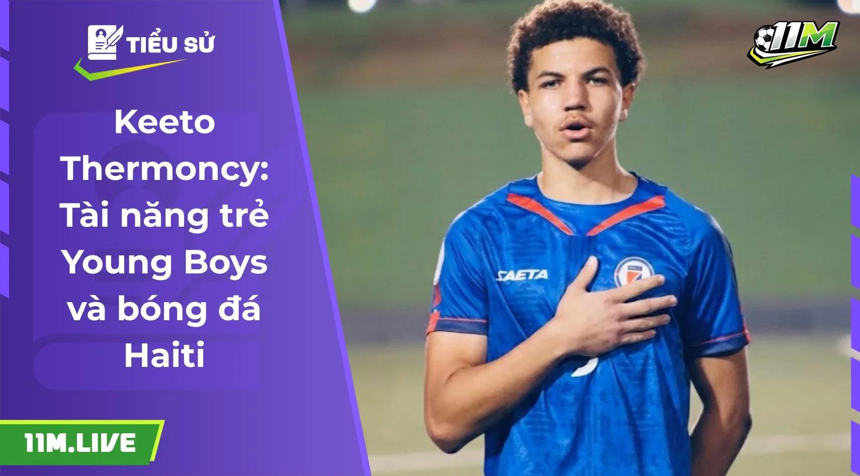 Keeto Thermoncy: Tài năng trẻ Young Boys và bóng đá Haiti 