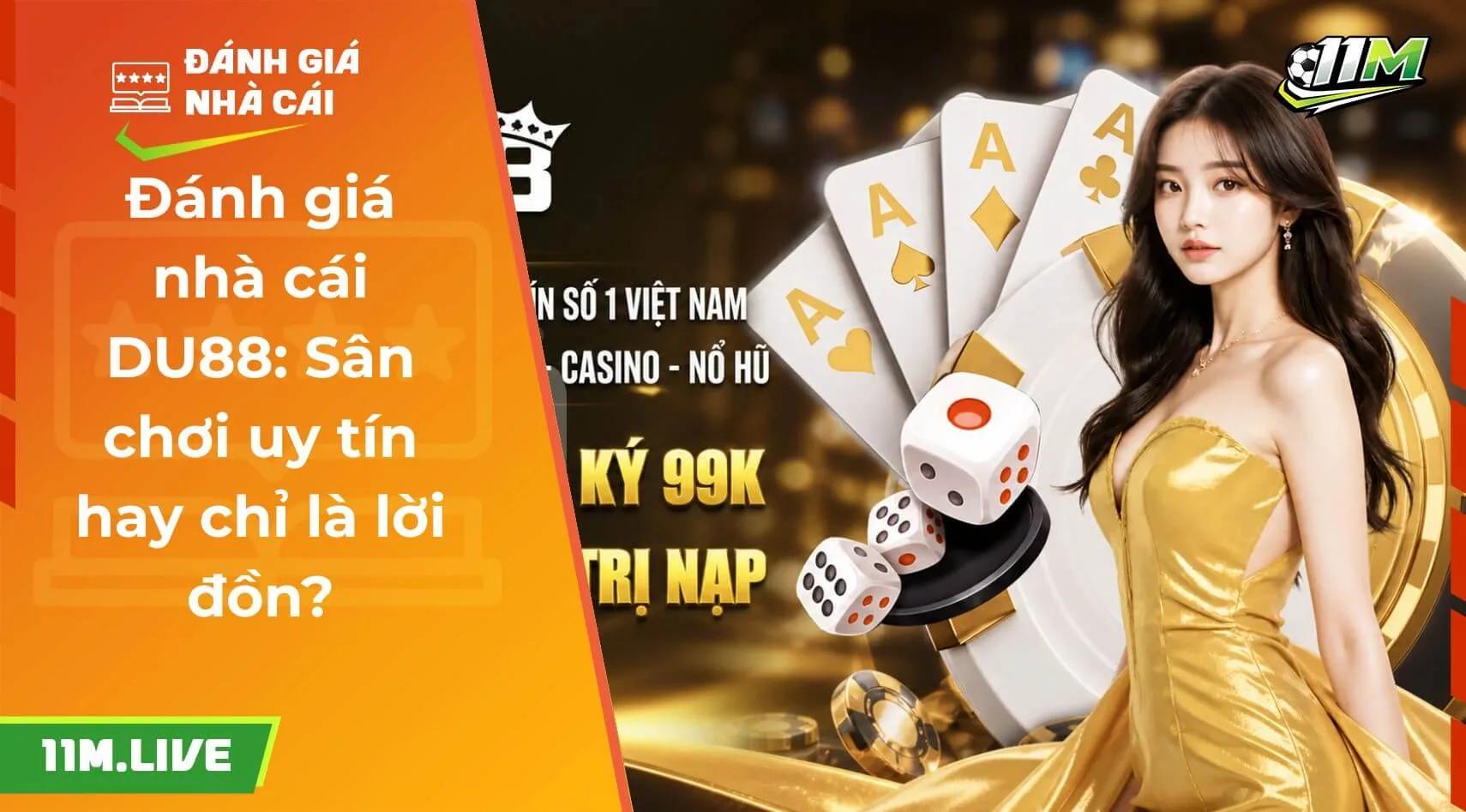 Đánh giá nhà cái DU88: Sân chơi uy tín hay chỉ là lời đồn?