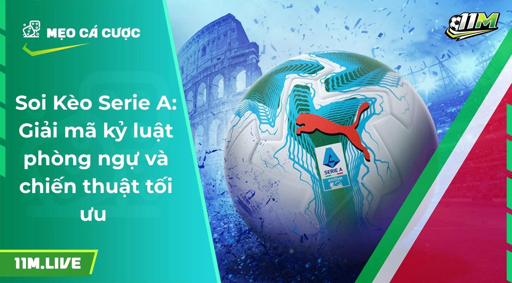 Soi Kèo Serie A: Giải mã kỷ luật phòng ngự và chiến thuật tối ưu 
