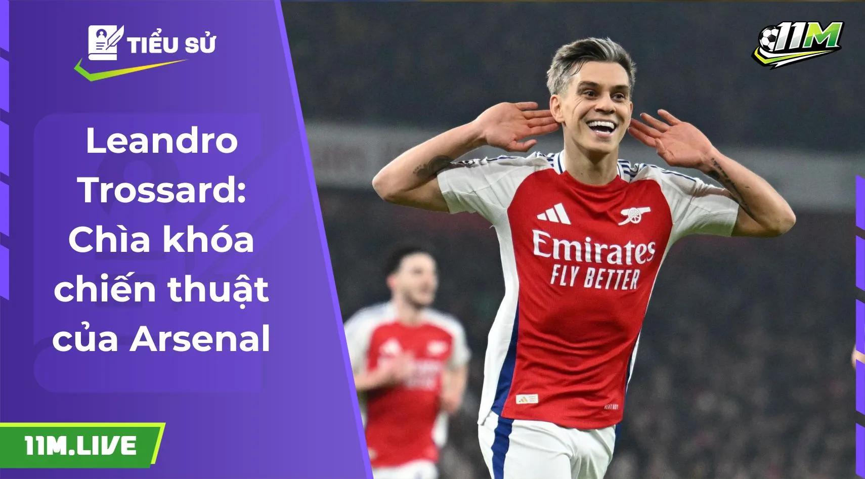 Leandro Trossard: Chìa khóa chiến thuật của Arsenal