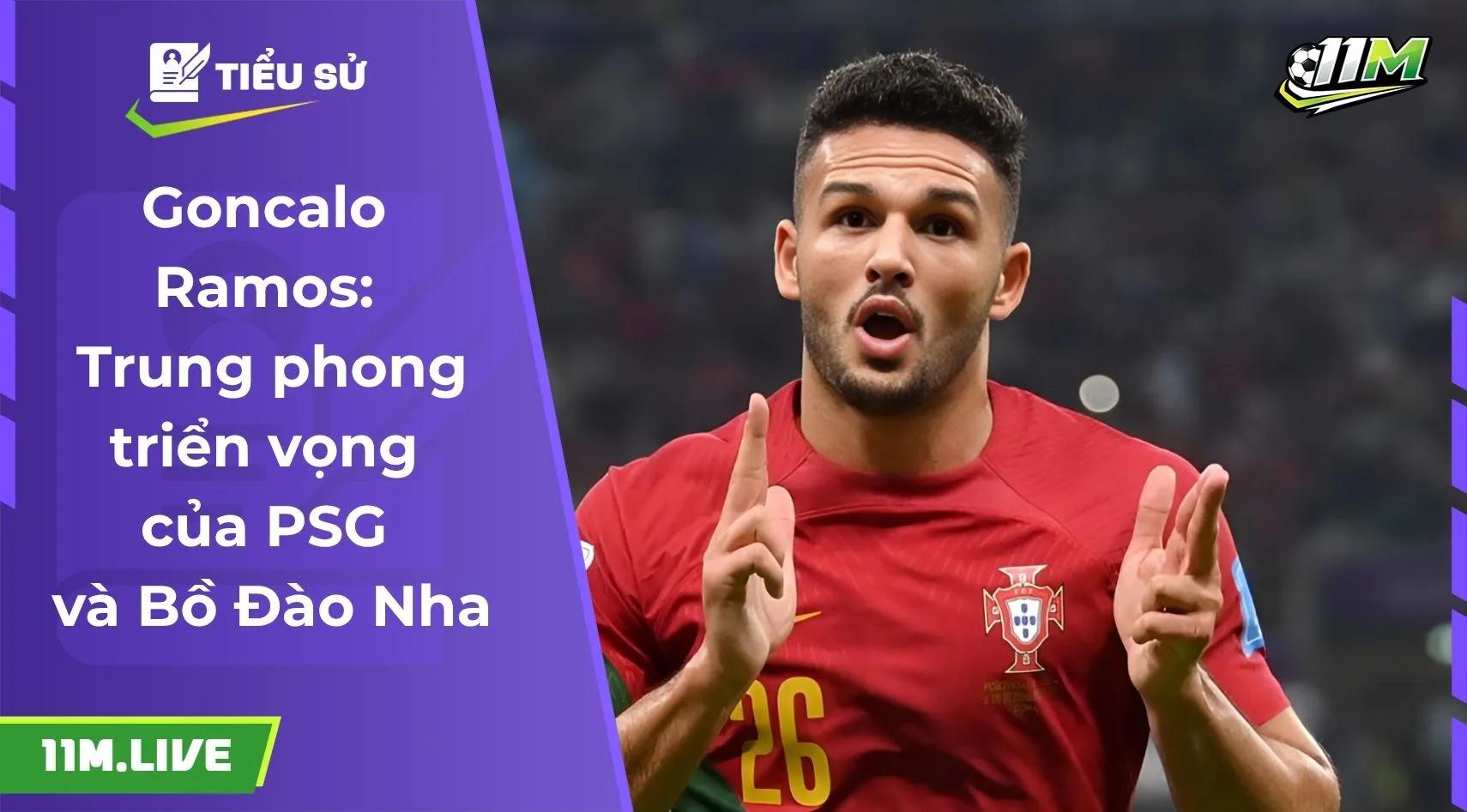 Goncalo Ramos: Trung phong triển vọng của PSG và Bồ Đào Nha