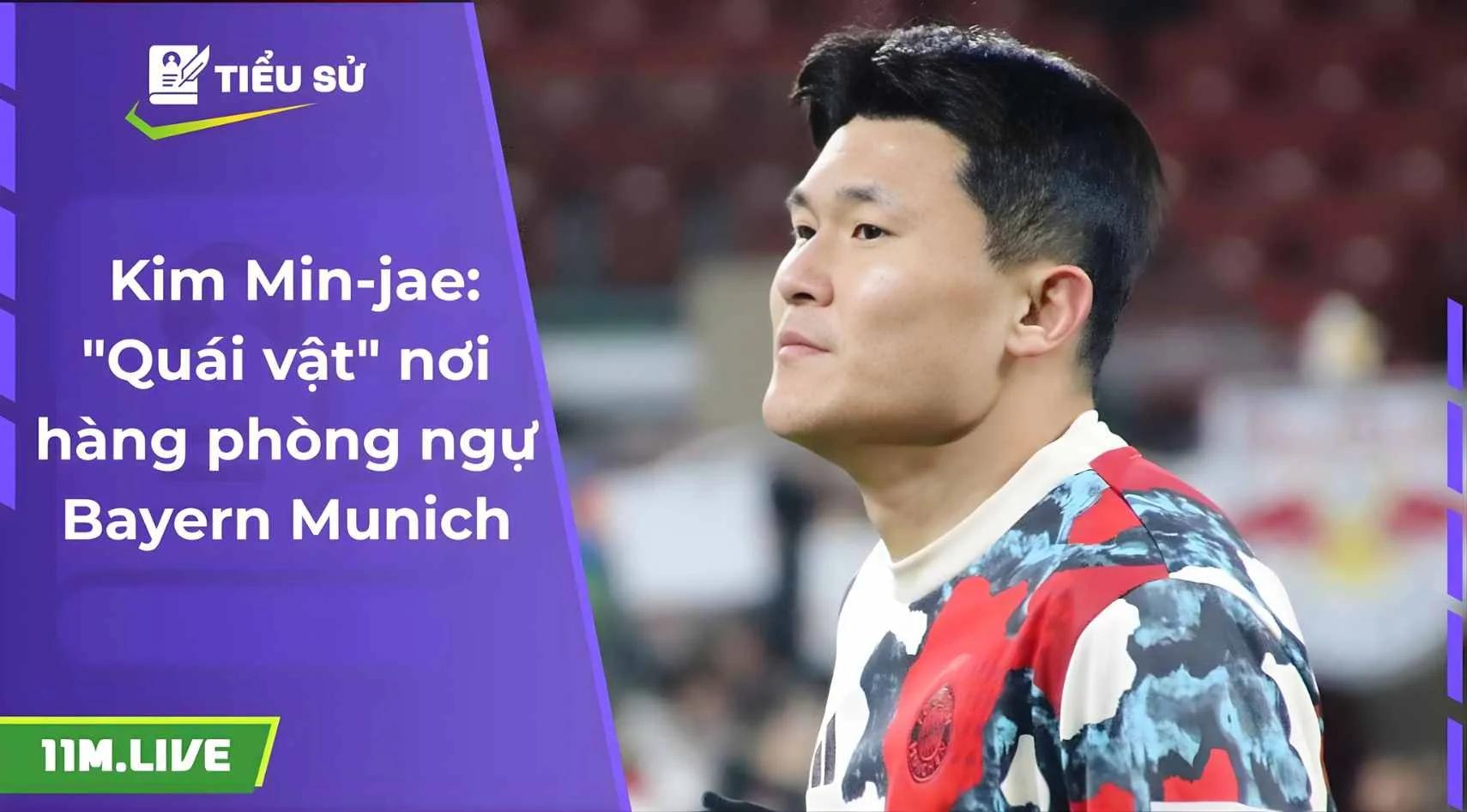 Kim Min-jae: "Quái vật" nơi hàng phòng ngự Bayern Munich