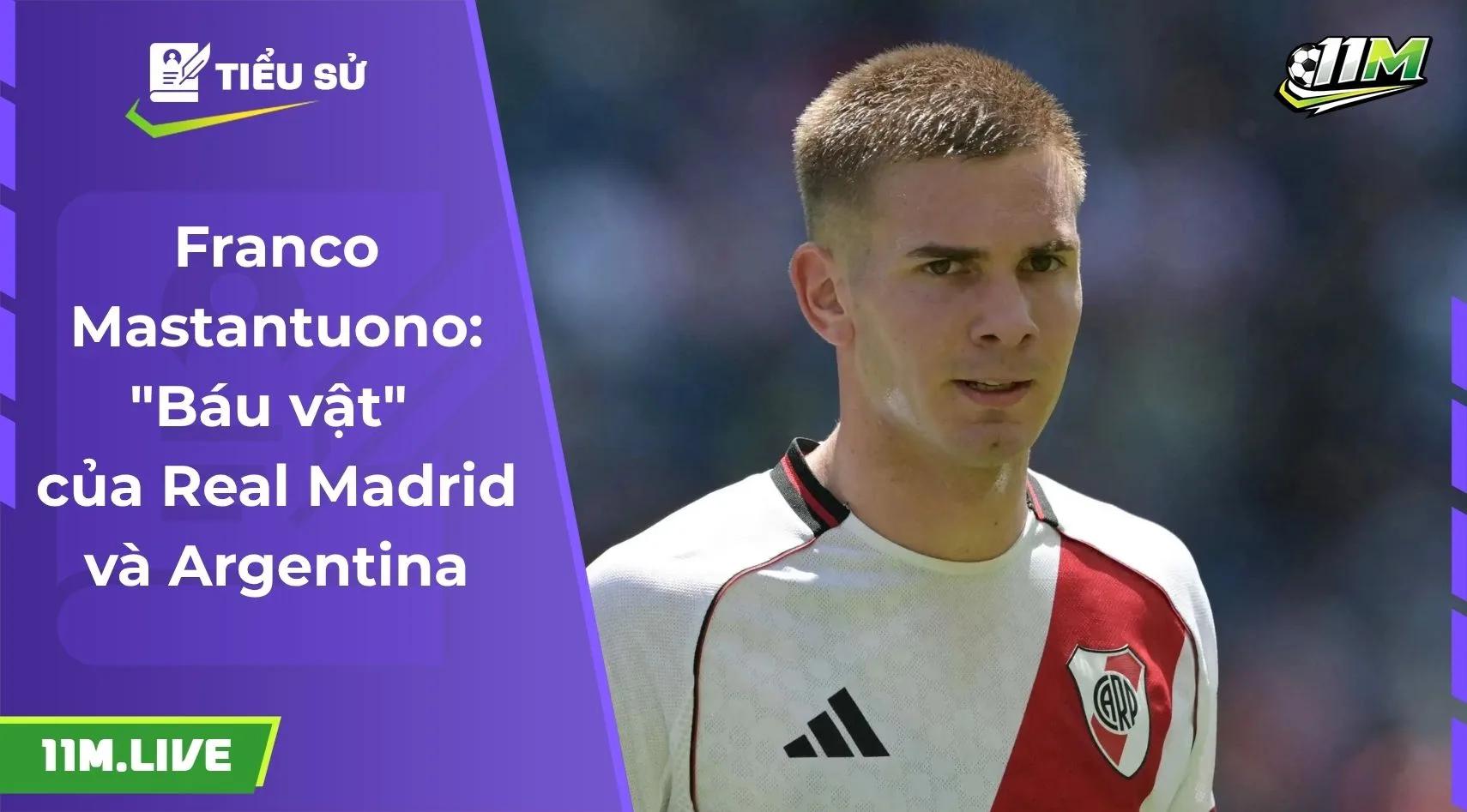 Franco Mastantuono: "Báu vật" của Real Madrid và Argentina