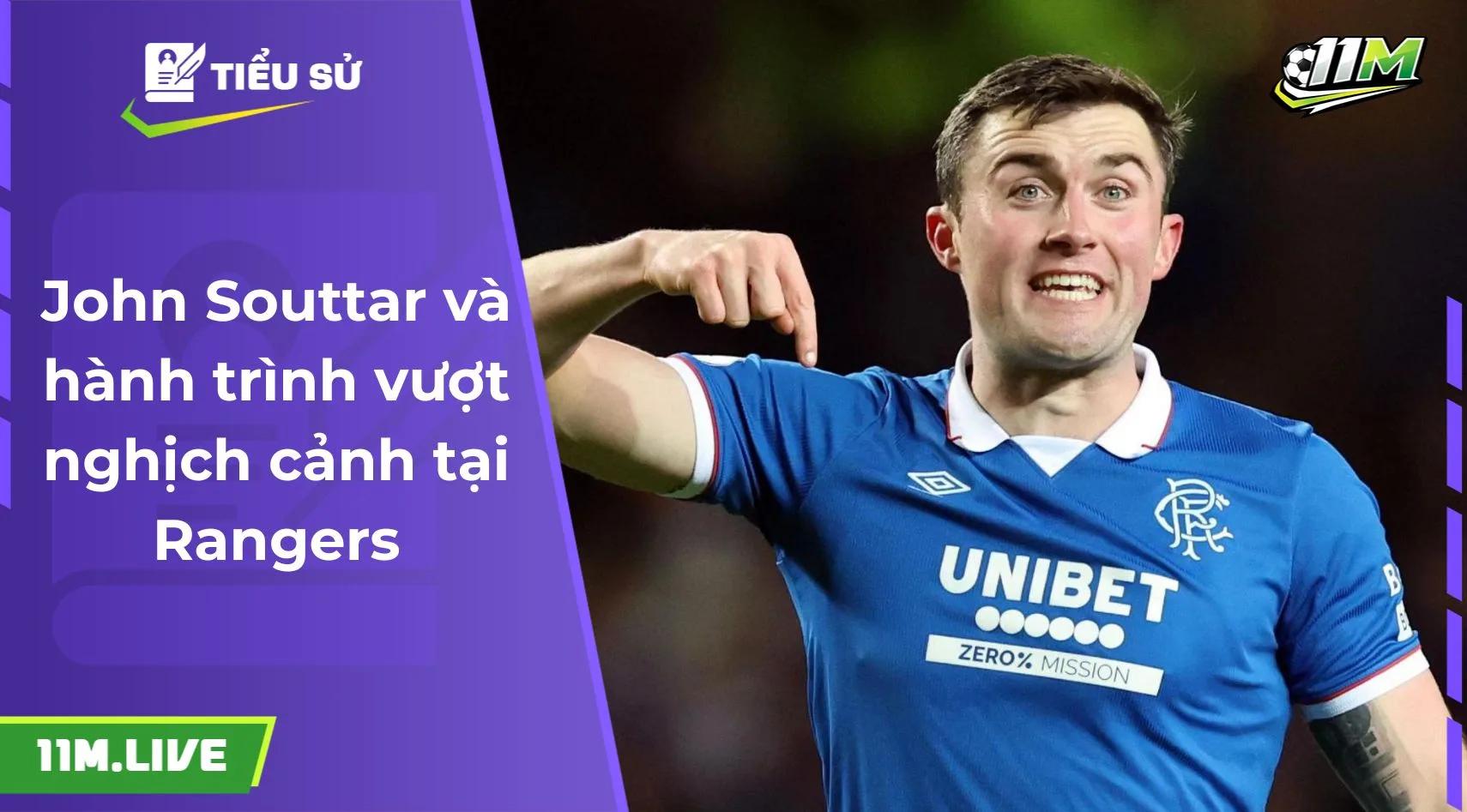 John Souttar và hành trình vượt nghịch cảnh tại Rangers