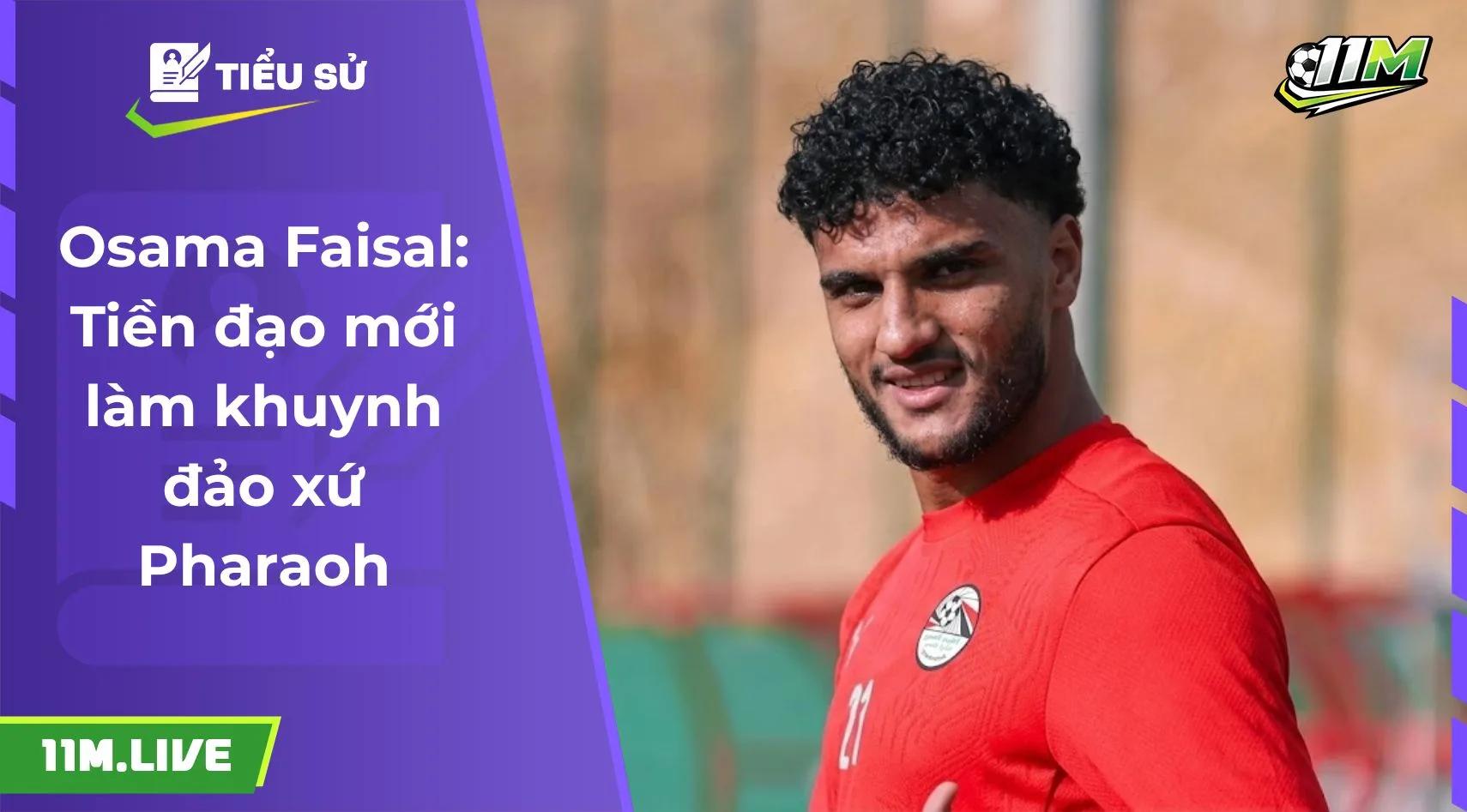 Osama Faisal: Tiền đạo mới làm khuynh đảo xứ Pharaoh