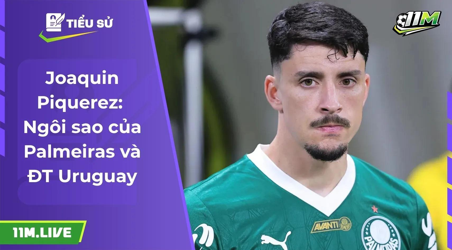 Joaquin Piquerez: Ngôi sao của Palmeiras và ĐT Uruguay
