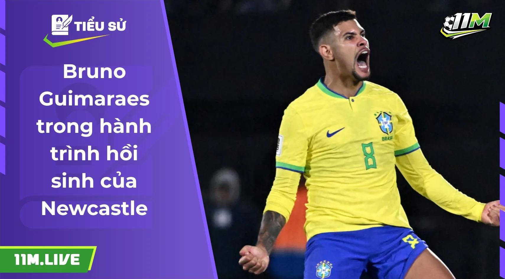 Bruno Guimaraes trong hành trình hồi sinh của Newcastle