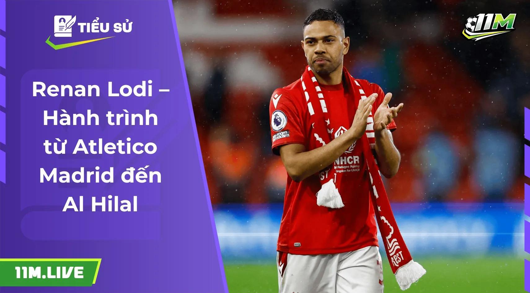 Renan Lodi – Hành trình từ Atletico Madrid đến Al Hilal