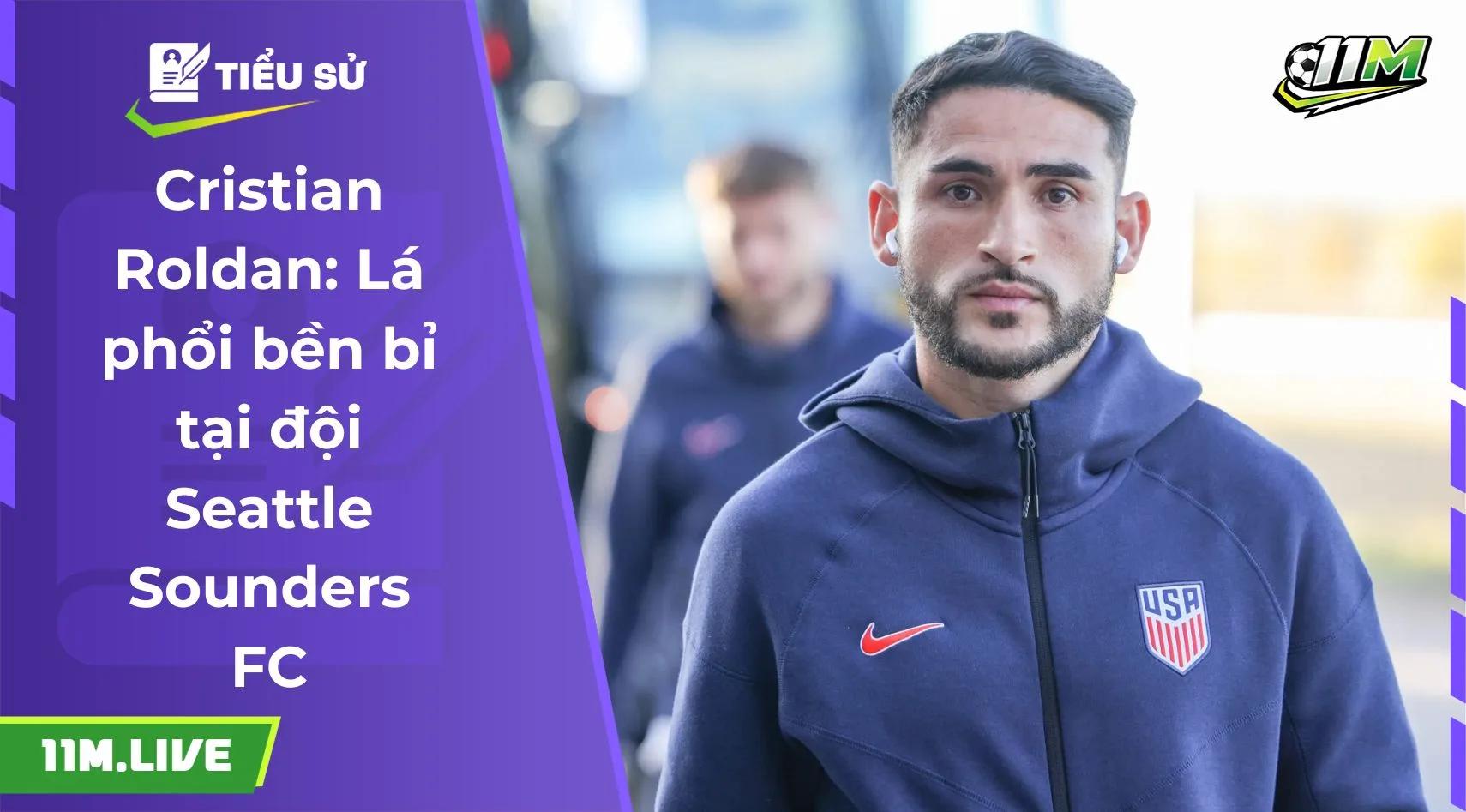 Cristian Roldan: Lá phổi bền bỉ tại đội Seattle Sounders FC