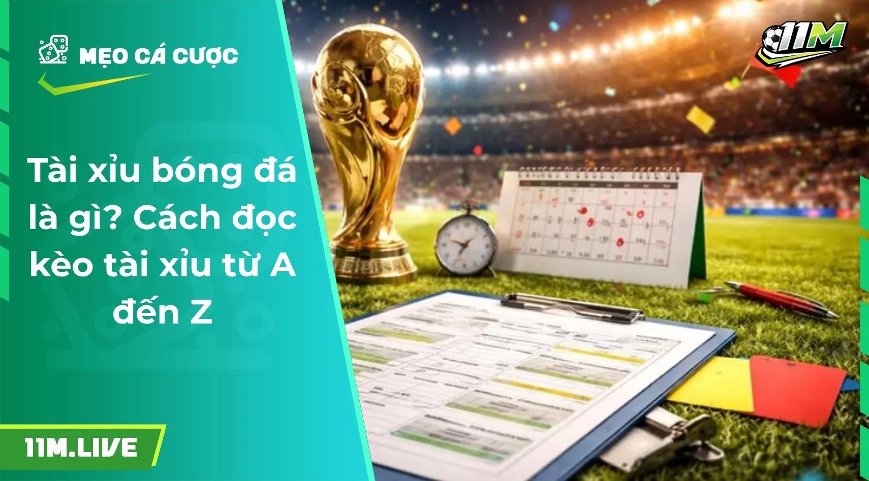 Tài xỉu bóng đá là gì? Cách đọc kèo tài xỉu từ A đến Z