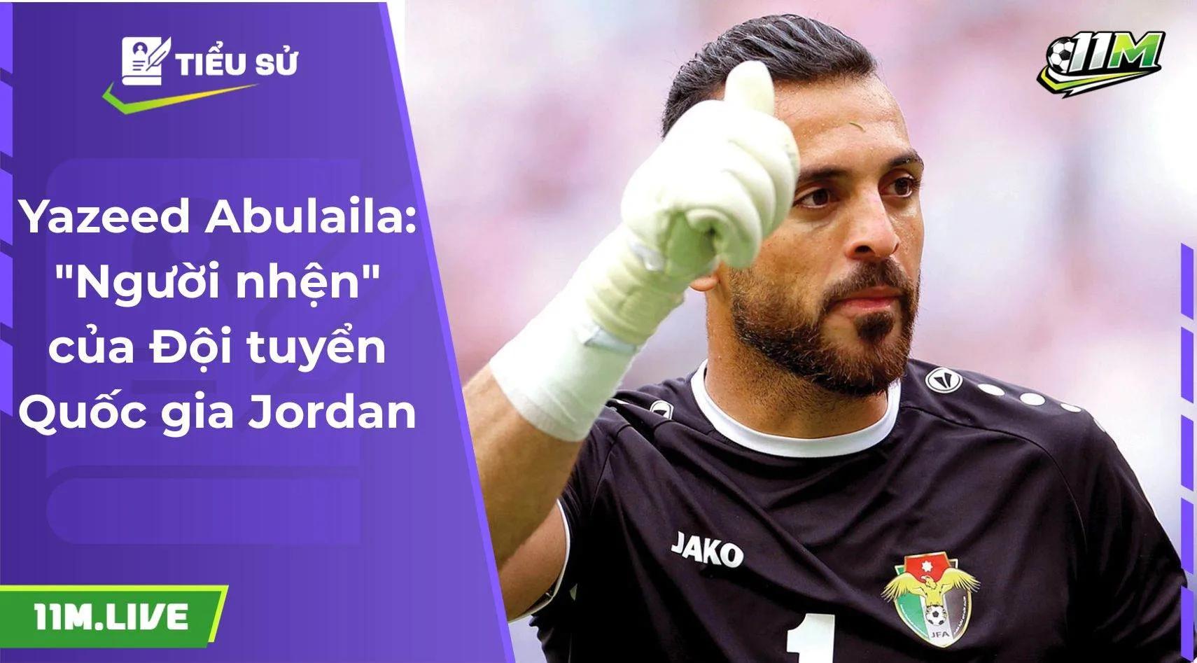 Yazeed Abulaila: "Người nhện" của Đội tuyển Quốc gia Jordan