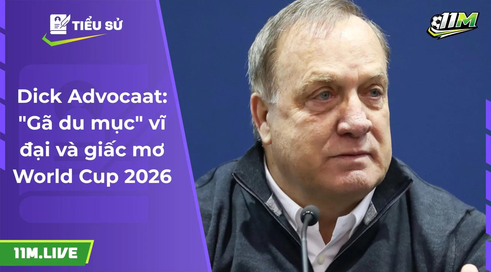 Dick Advocaat: "Gã du mục" vĩ đại và giấc mơ World Cup 2026