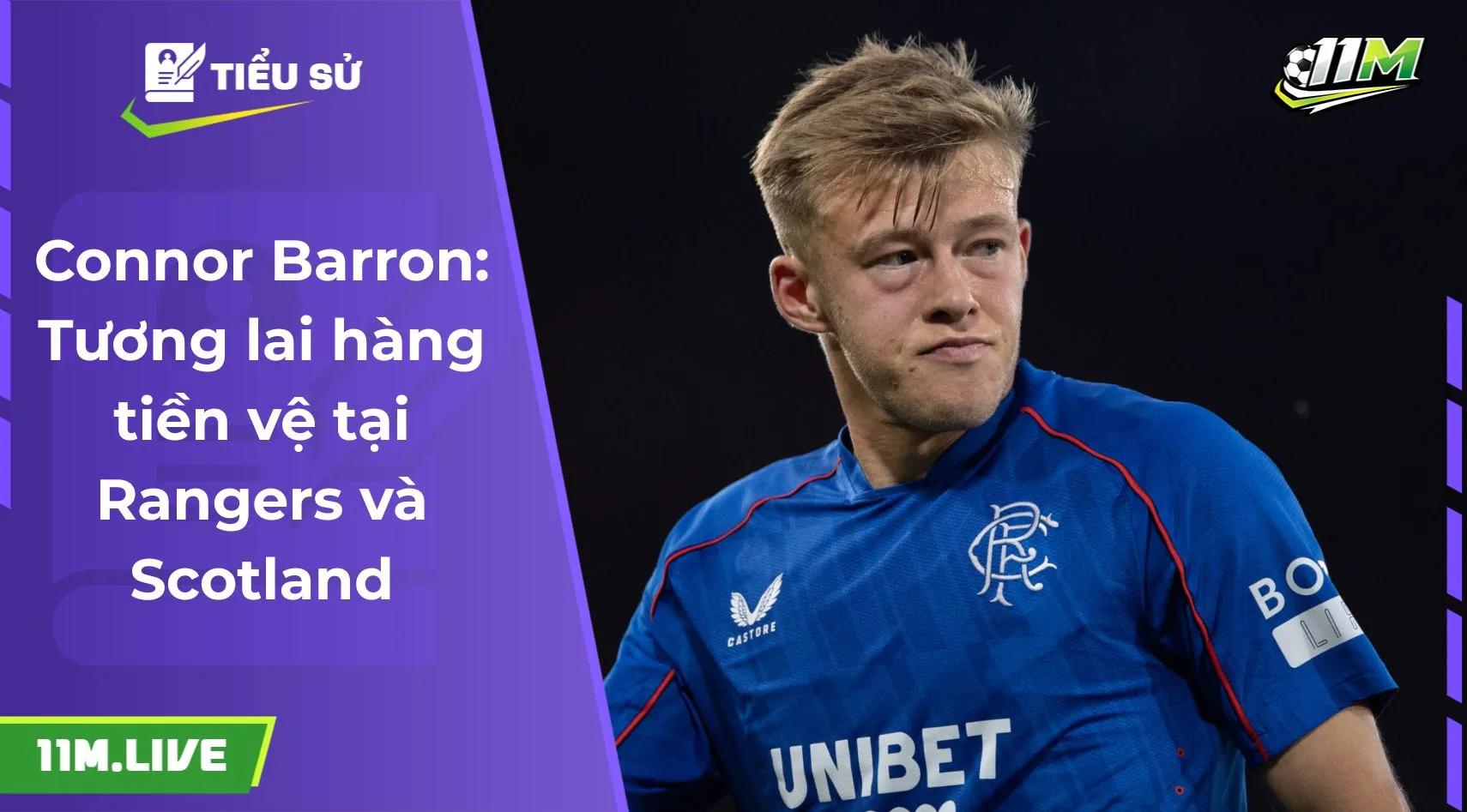 Connor Barron: Tương lai hàng tiền vệ tại Rangers và Scotland