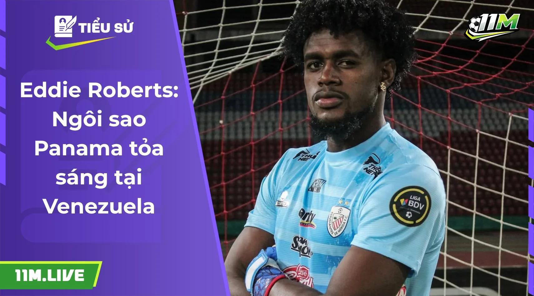 Eddie Roberts: Ngôi sao Panama tỏa sáng tại Venezuela