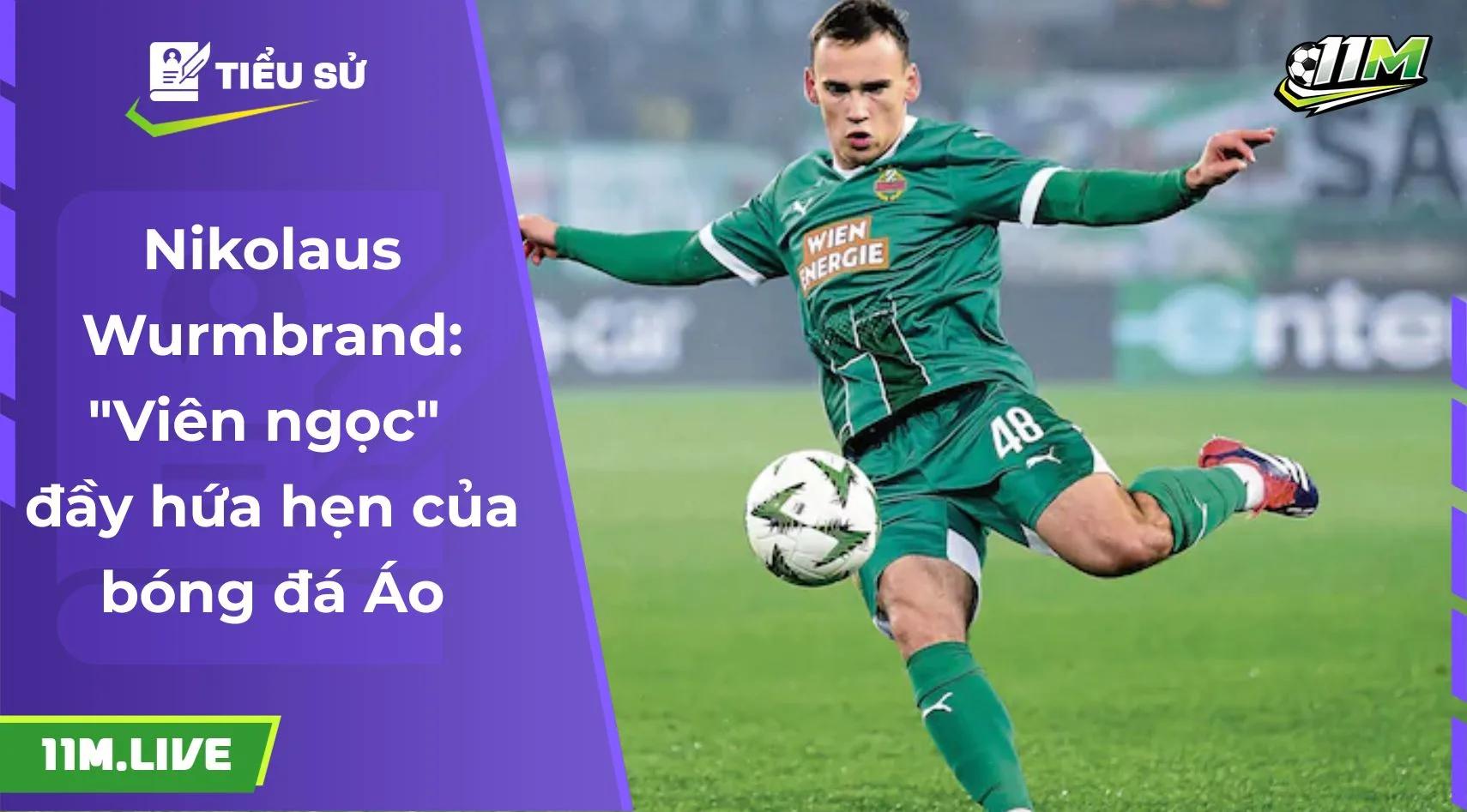 Nikolaus Wurmbrand: "Viên ngọc" đầy hứa hẹn của bóng đá Áo