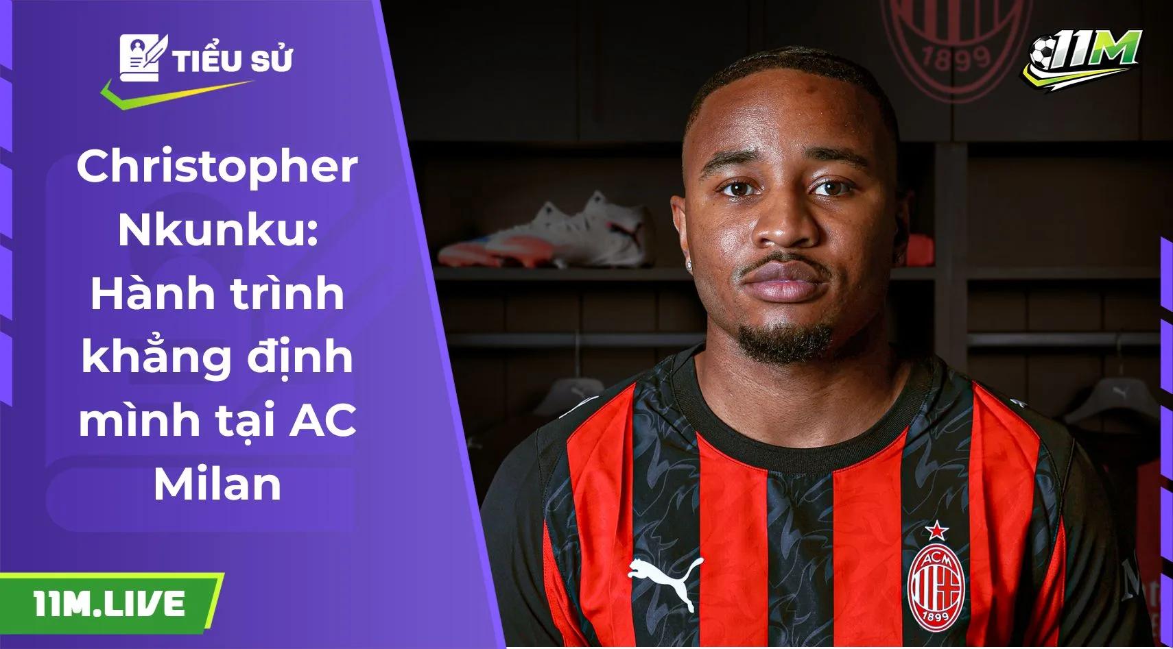 Christopher Nkunku: Hành trình khẳng định mình tại AC Milan