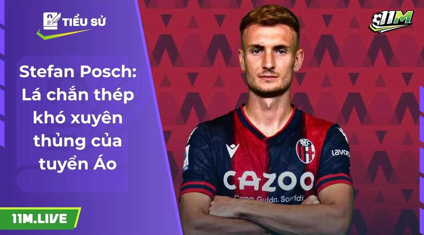 Stefan Posch: Lá chắn thép khó xuyên thủng của tuyển Áo