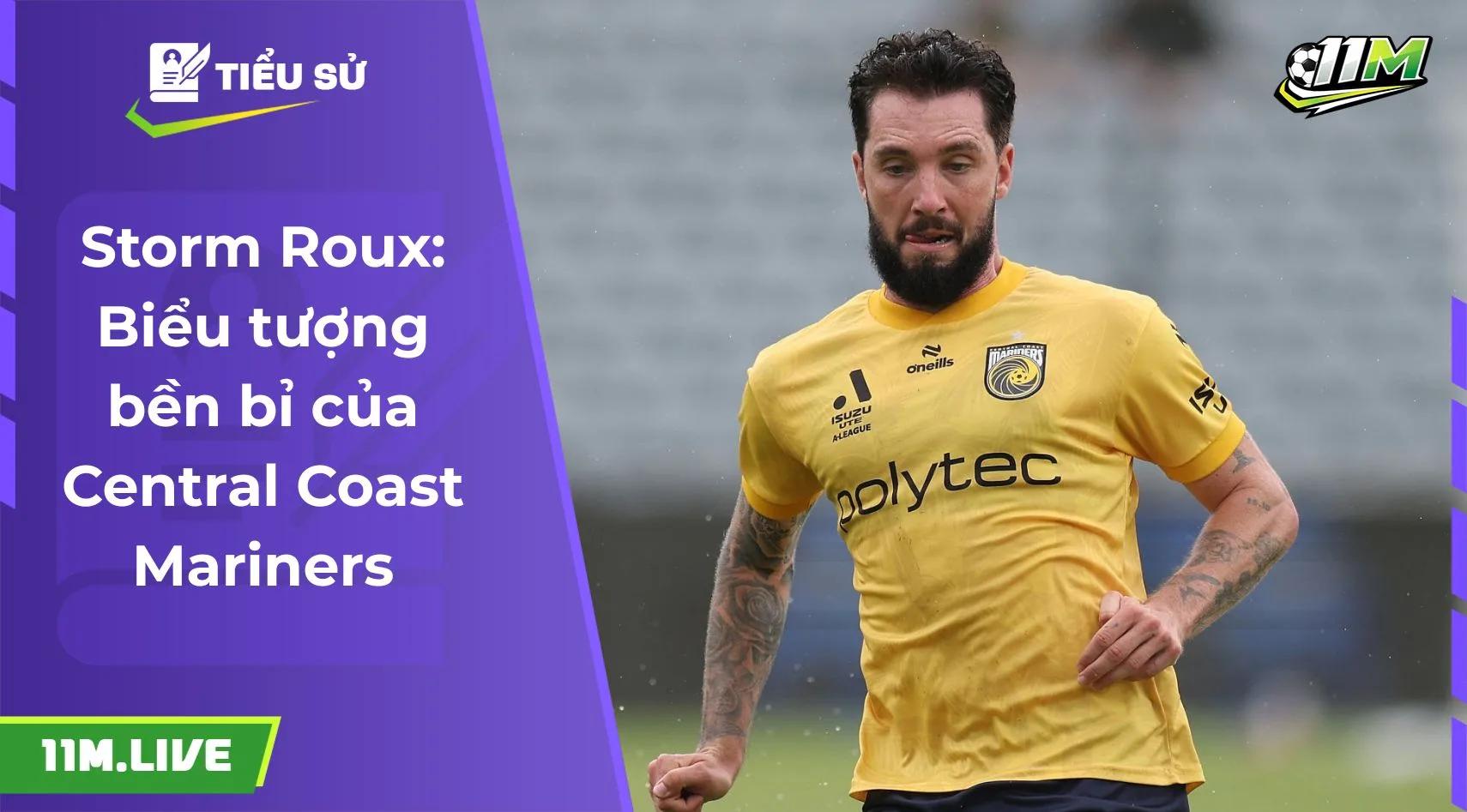 Storm Roux: Biểu tượng bền bỉ của Central Coast Mariners