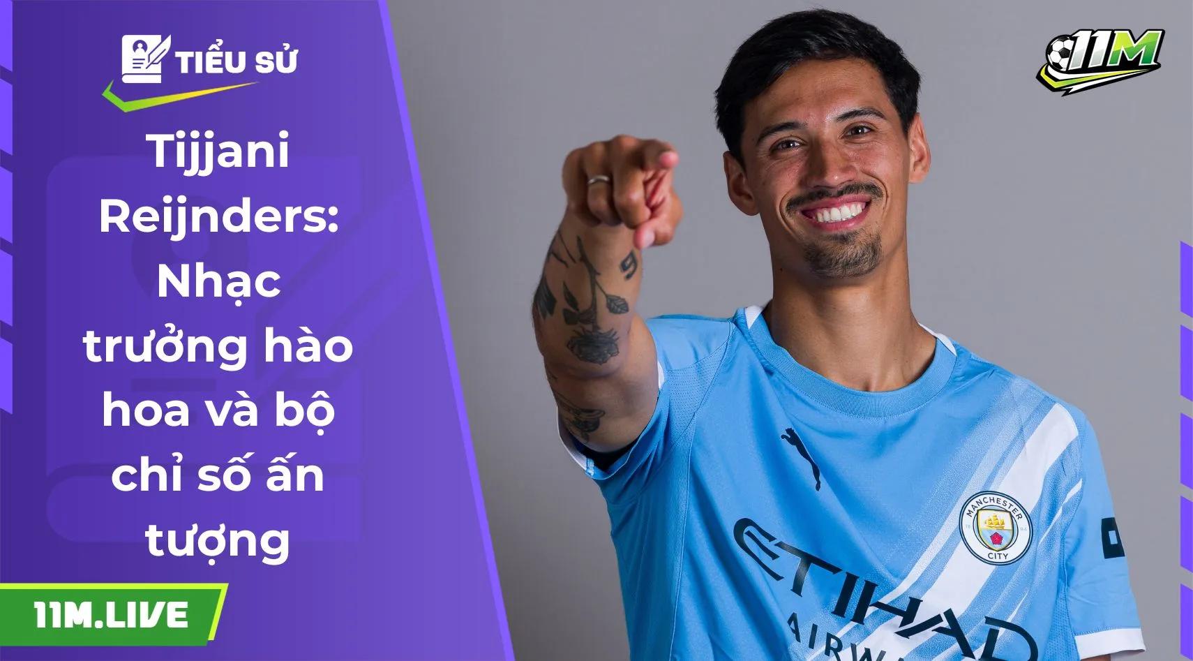 Tijjani Reijnders: Nhạc trưởng hào hoa và bộ chỉ số ấn tượng