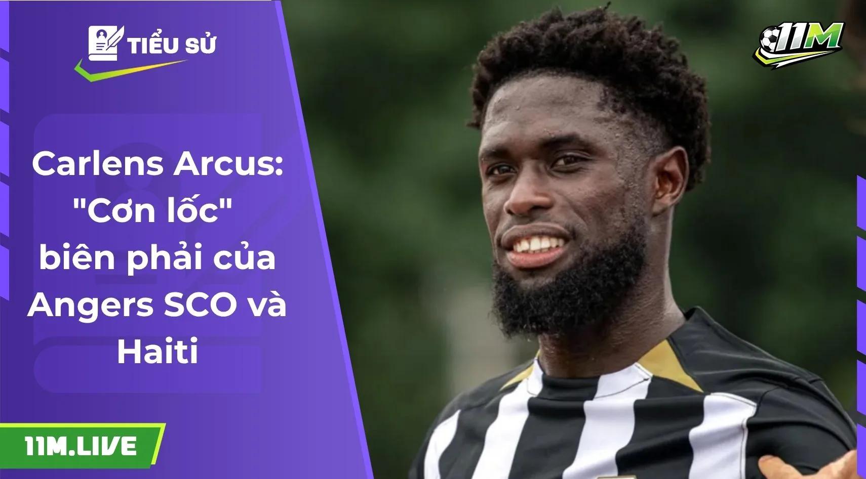 Carlens Arcus: "Cơn lốc" biên phải của Angers SCO và Haiti