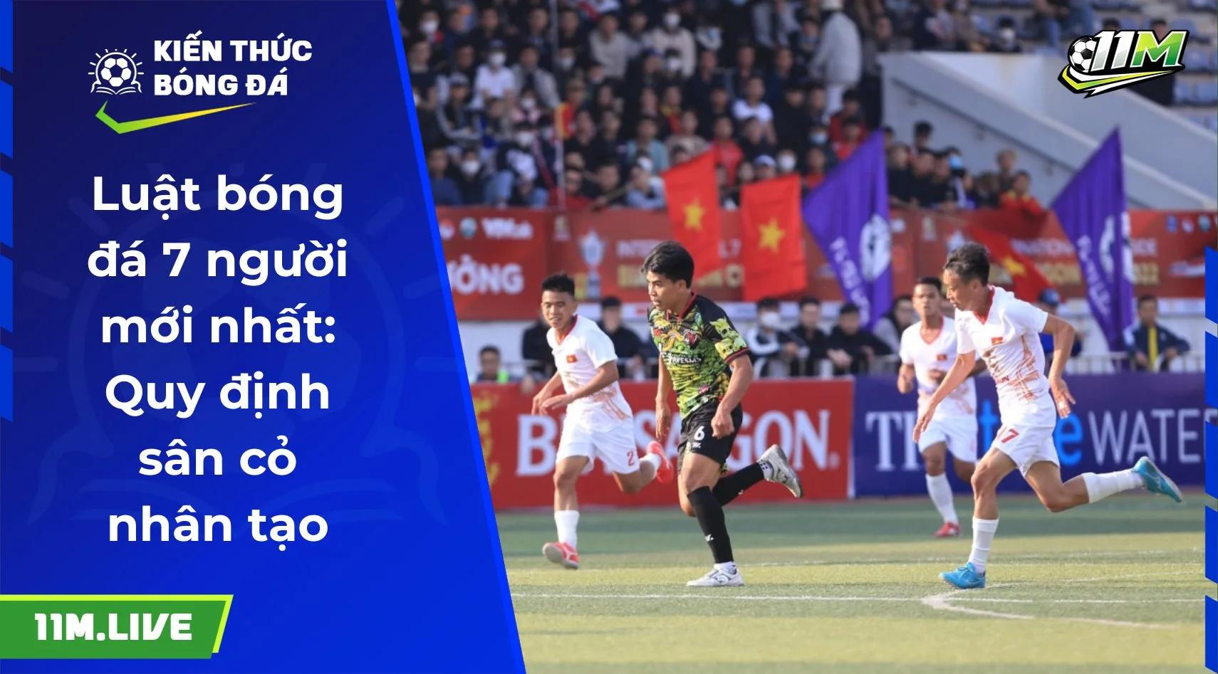 Luật bóng đá 7 người mới nhất: Quy định sân cỏ nhân tạo