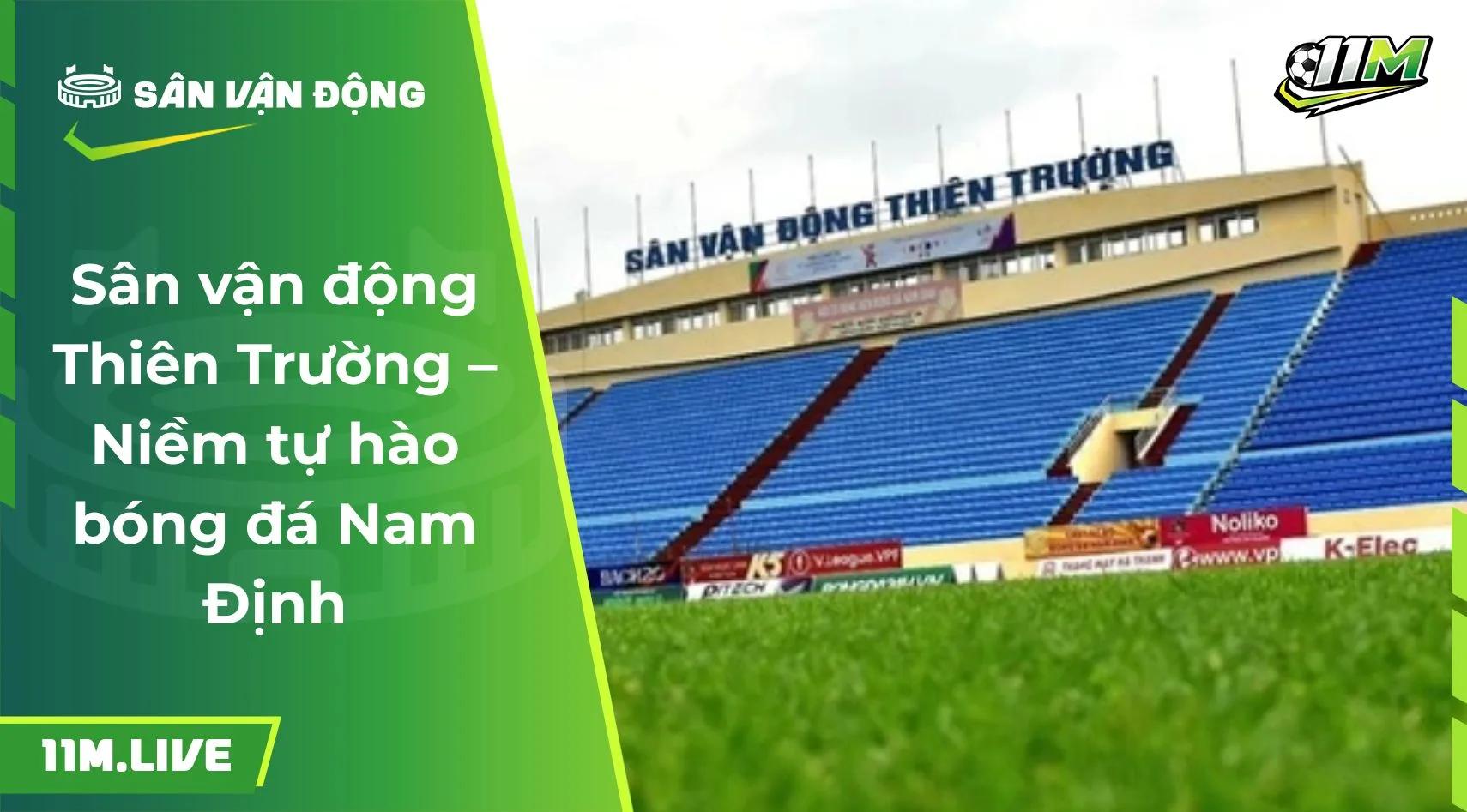 Sân vận động Thiên Trường – Niềm tự hào bóng đá Nam Định
