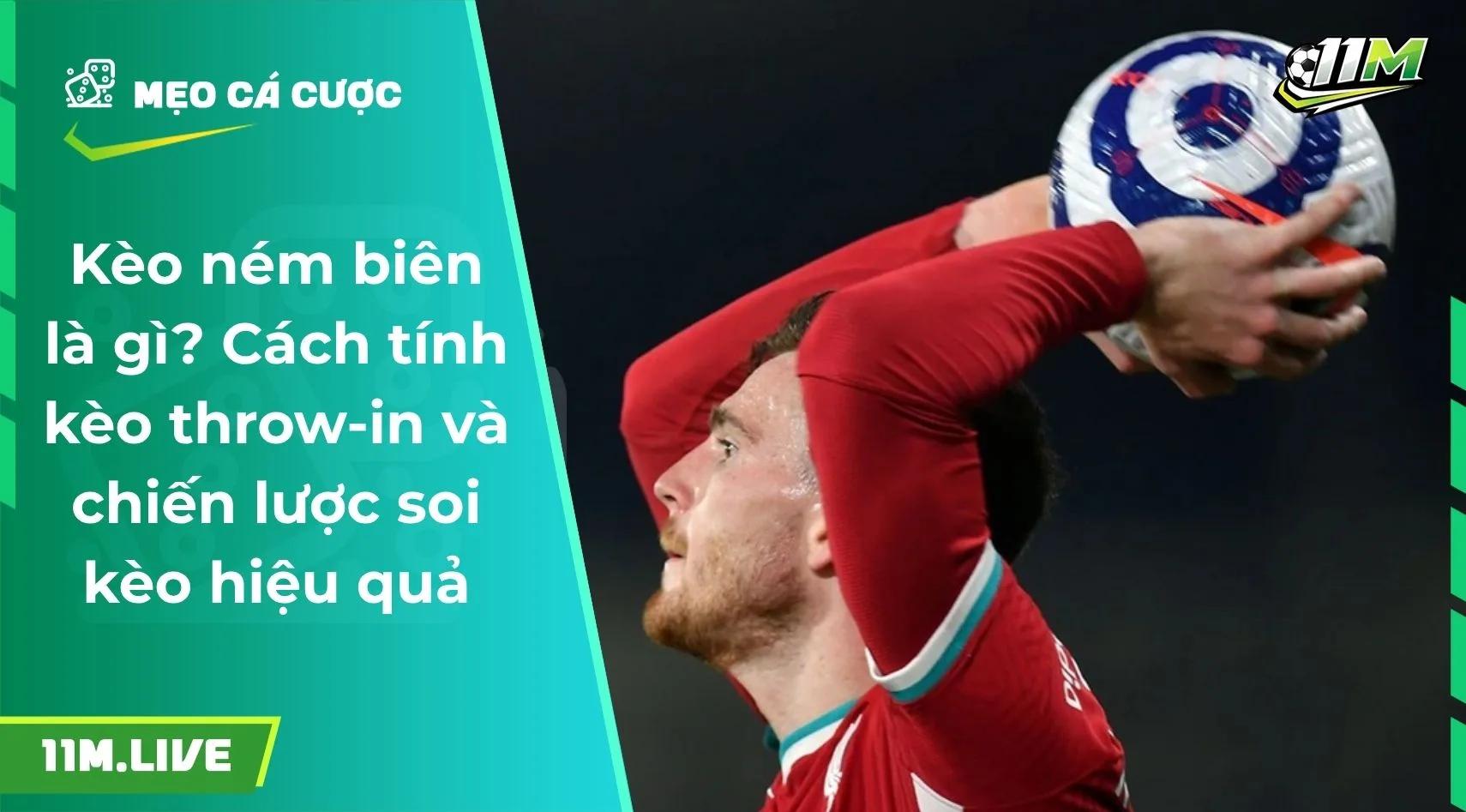 Kèo ném biên là gì? Cách tính kèo throw-in và chiến lược soi kèo 