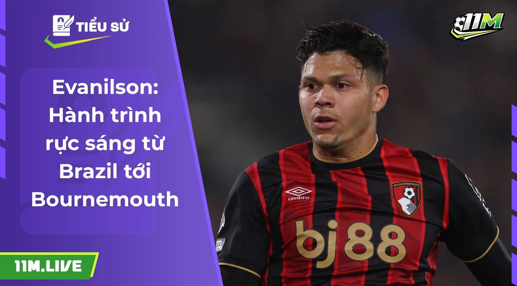 Evanilson: Hành trình rực sáng từ Brazil tới Bournemouth
