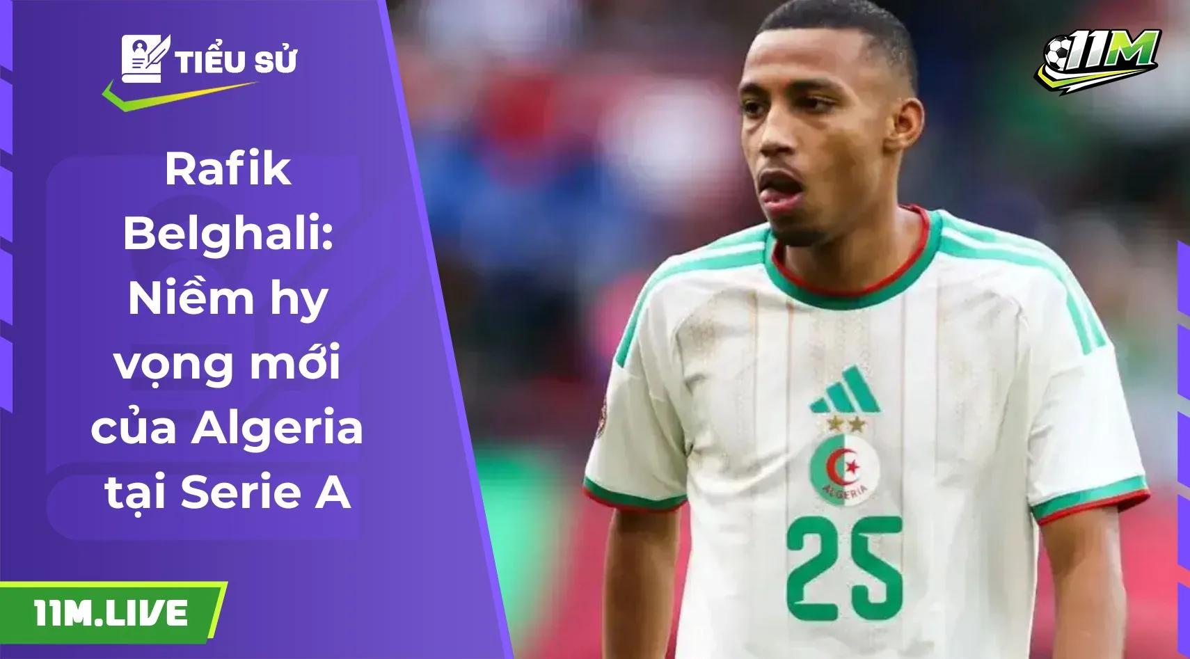 Rafik Belghali: Niềm hy vọng mới của Algeria tại Serie A