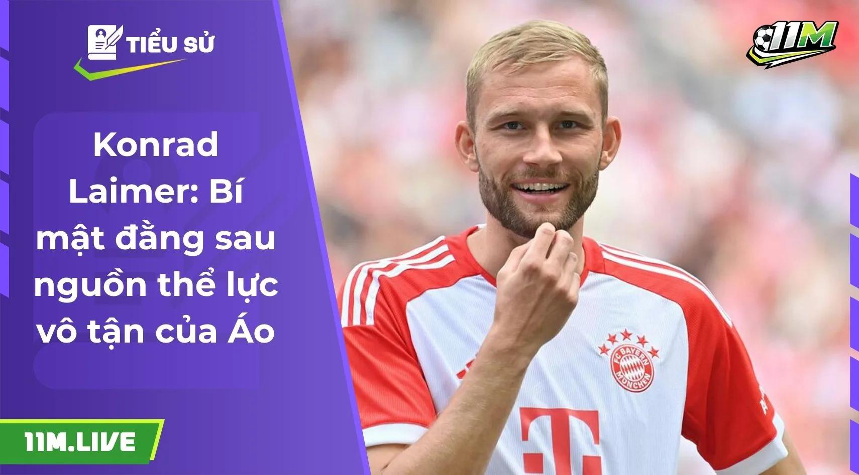 Konrad Laimer: Bí mật đằng sau nguồn thể lực vô tận của Áo