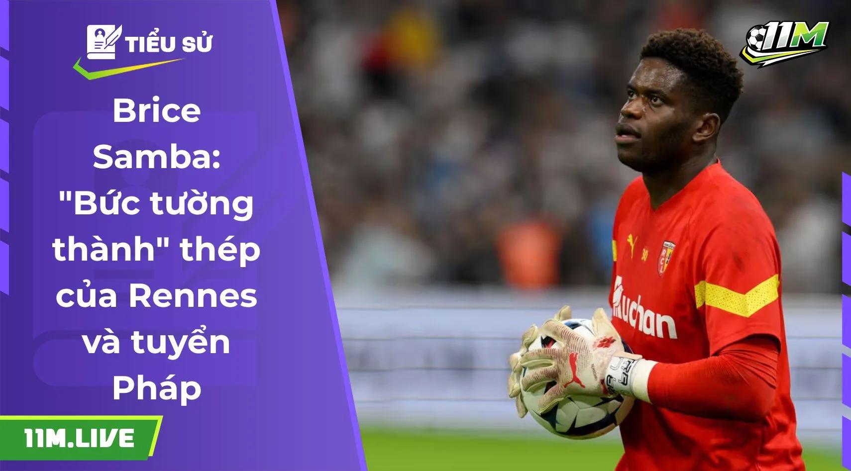 Brice Samba: "Bức tường thành" thép của Rennes và tuyển Pháp