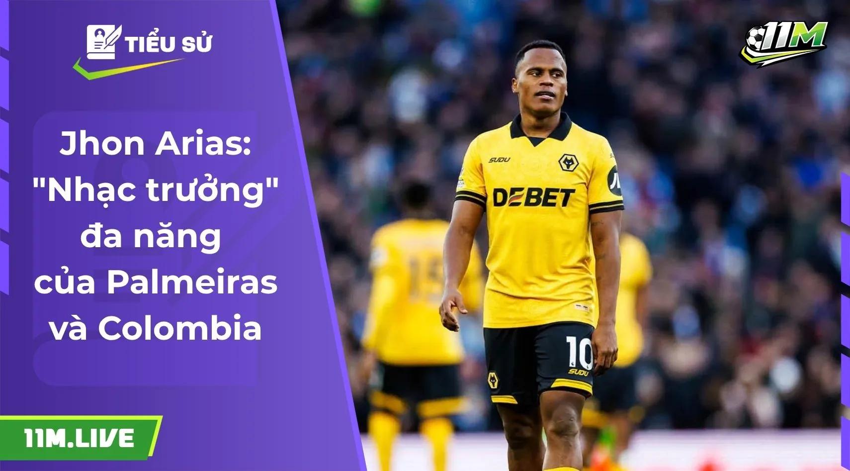 Jhon Arias: "Nhạc trưởng" đa năng của Palmeiras và Colombia