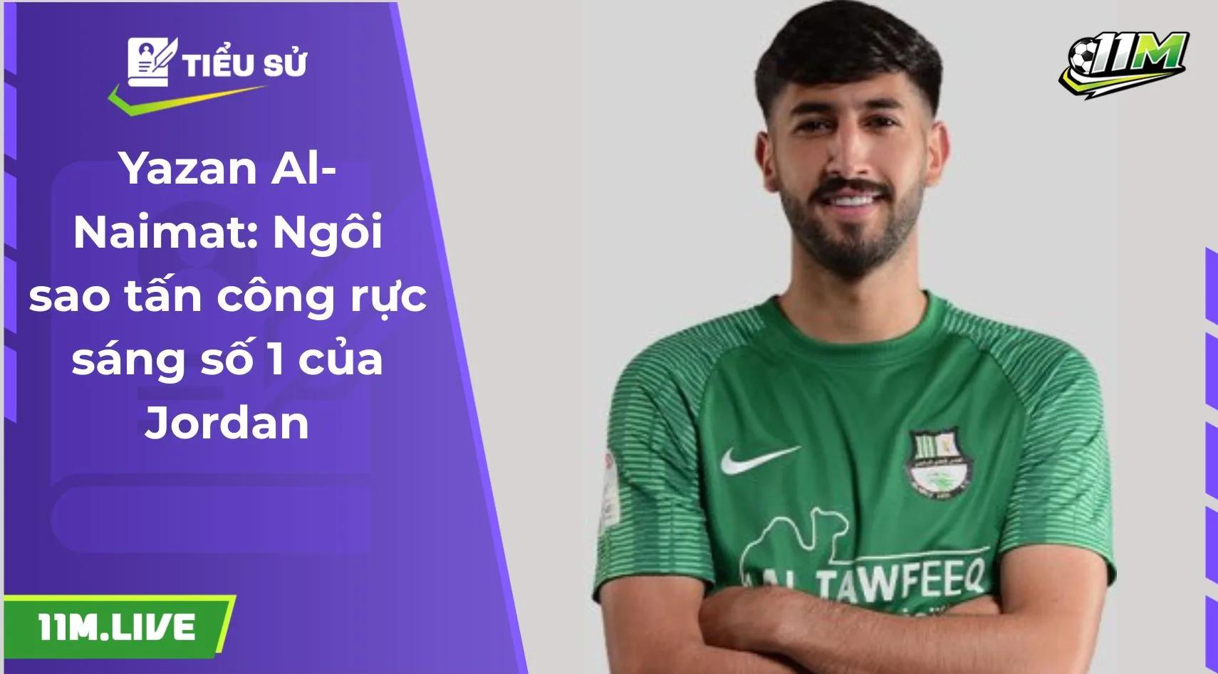 Yazan Al-Naimat: Ngôi sao tấn công rực sáng số 1 của Jordan