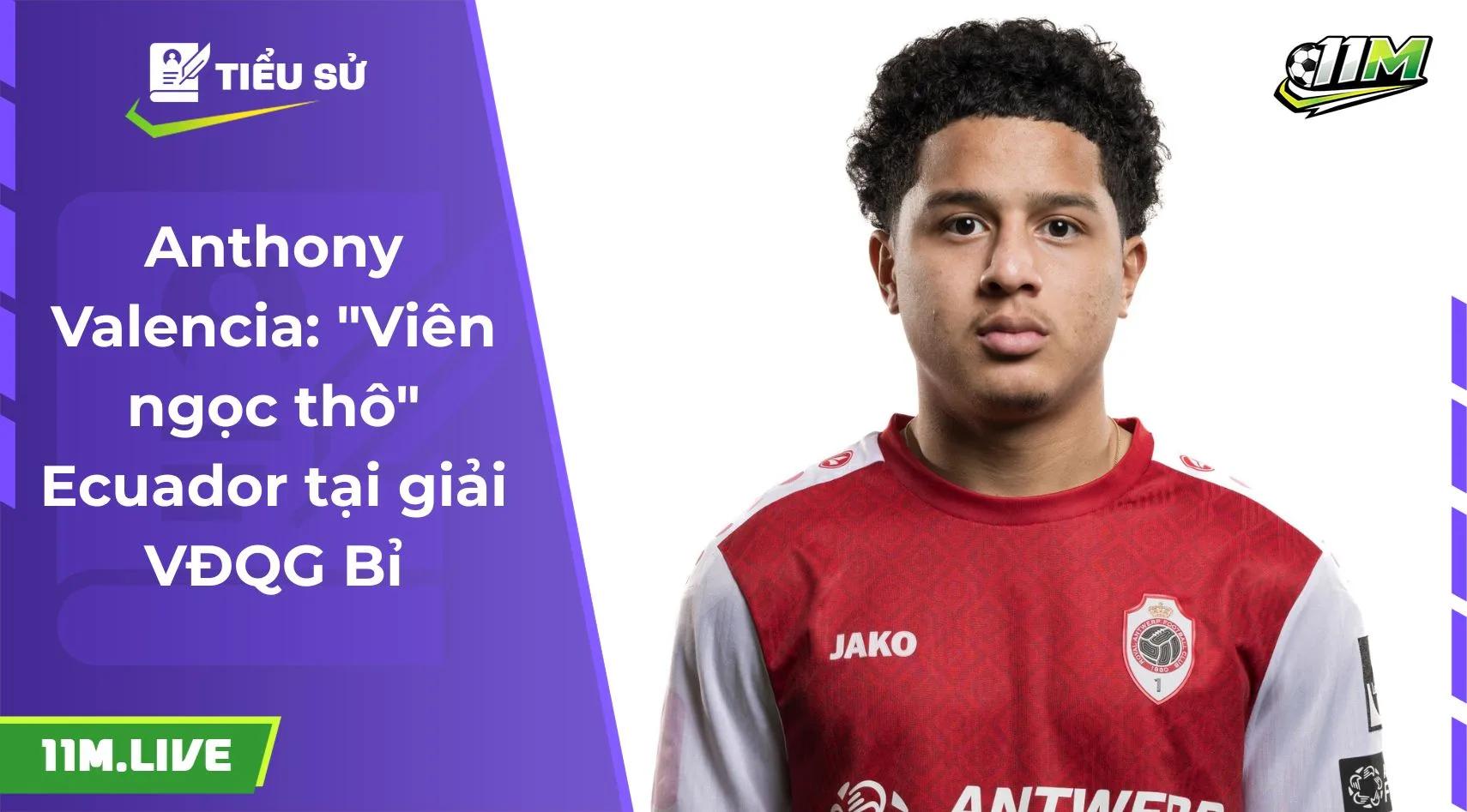 Anthony Valencia: "Viên ngọc thô" Ecuador tại giải VĐQG Bỉ