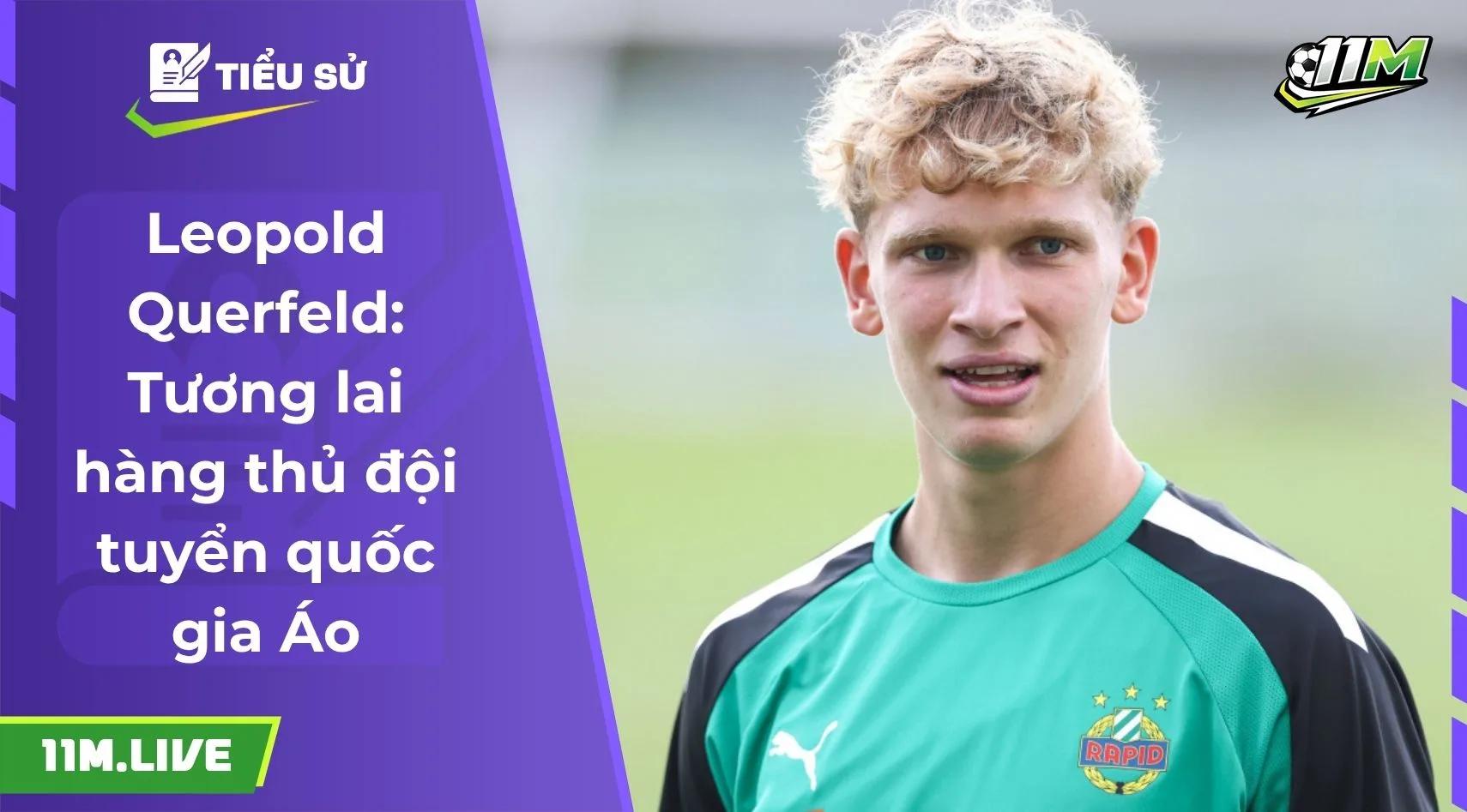 Leopold Querfeld: Tương lai hàng thủ đội tuyển quốc gia Áo
