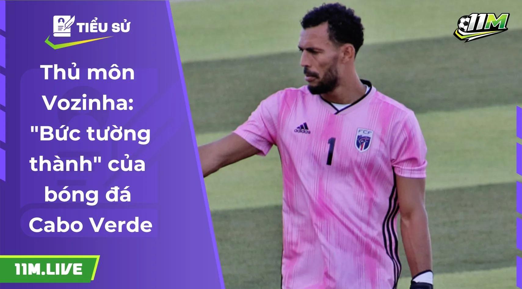 Thủ môn Vozinha: "Bức tường thành" của bóng đá Cabo Verde