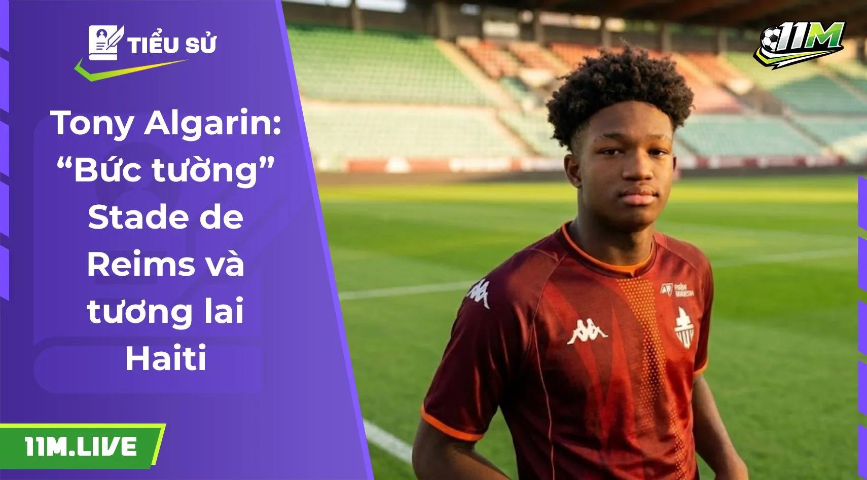 Tony Algarin: “Bức tường” Stade de Reims và tương lai Haiti