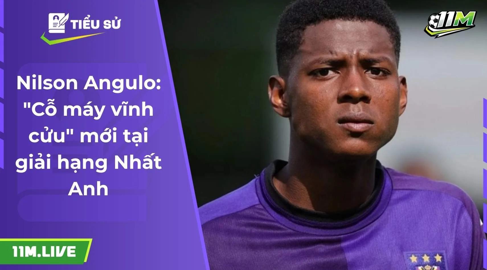 Nilson Angulo: "Cỗ máy vĩnh cửu" mới tại giải hạng Nhất Anh