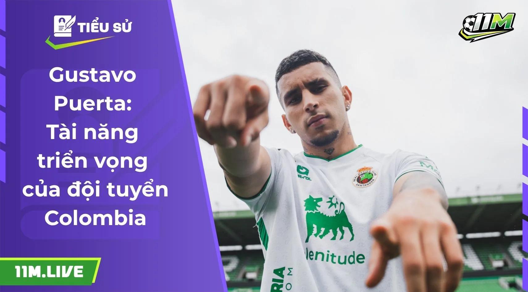 Gustavo Puerta: Tài năng triển vọng của đội tuyển Colombia