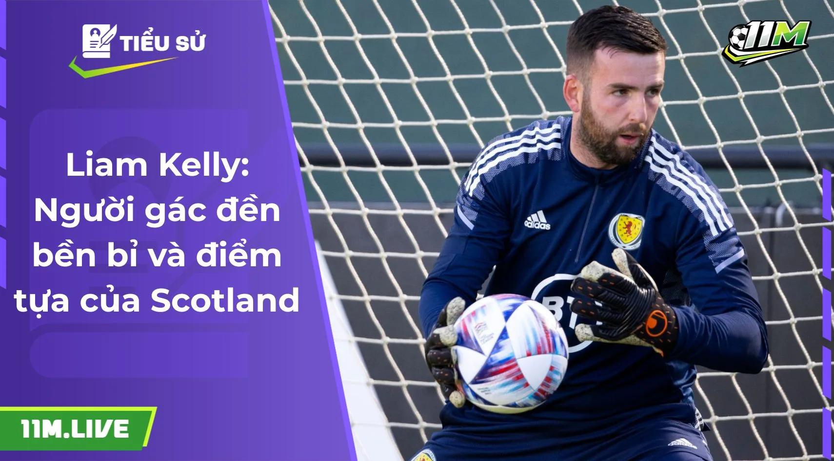 Liam Kelly: Người gác đền bền bỉ và điểm tựa của Scotland