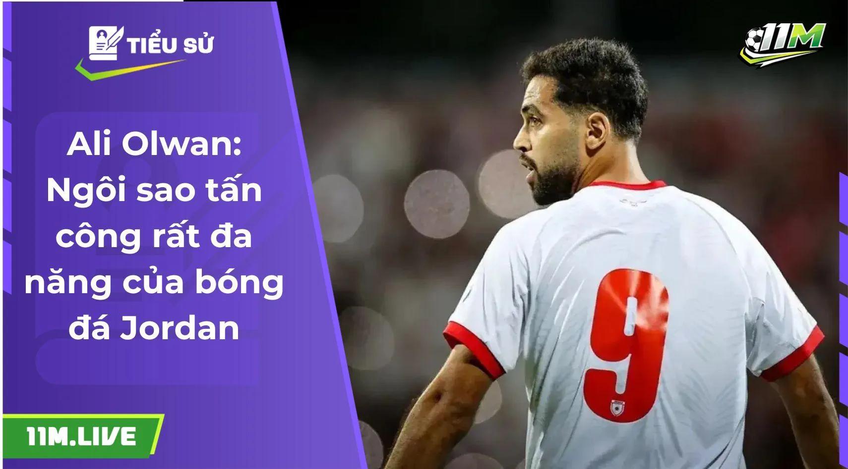 Ali Olwan: Ngôi sao tấn công rất đa năng của bóng đá Jordan