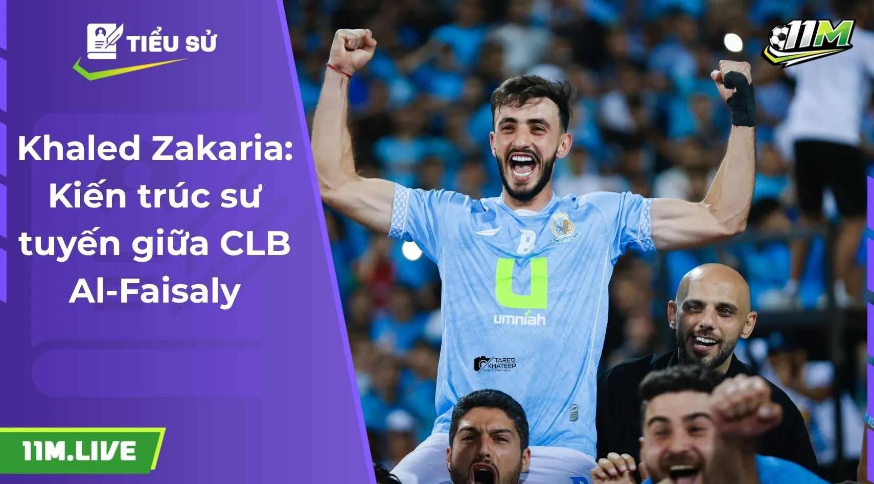 Khaled Zakaria: Kiến trúc sư ở tuyến giữa CLB Al-Faisaly