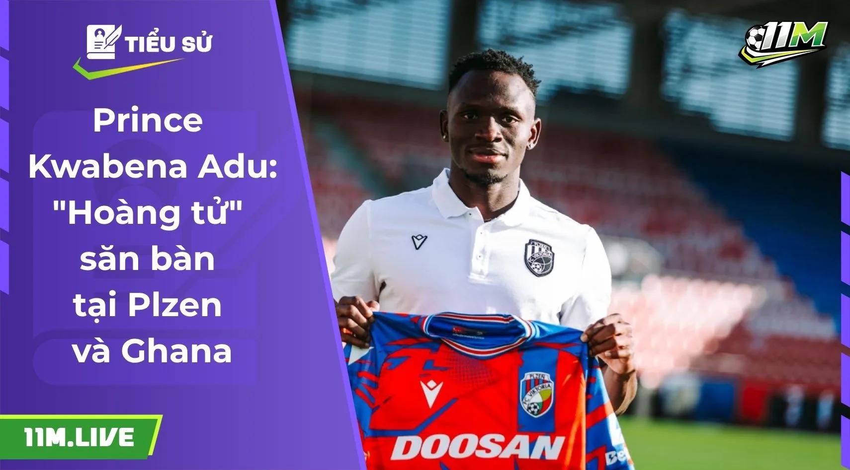Prince Kwabena Adu: "Hoàng tử" săn bàn tại Plzen và Ghana