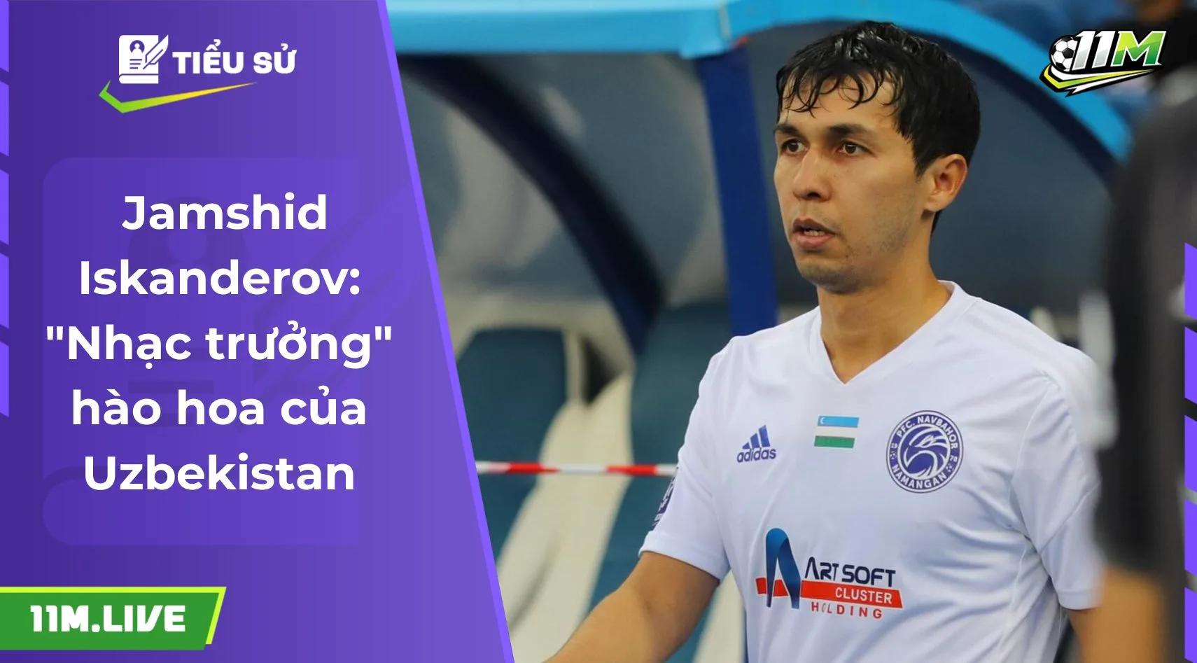 Jamshid Iskanderov: "Nhạc trưởng" hào hoa của Uzbekistan