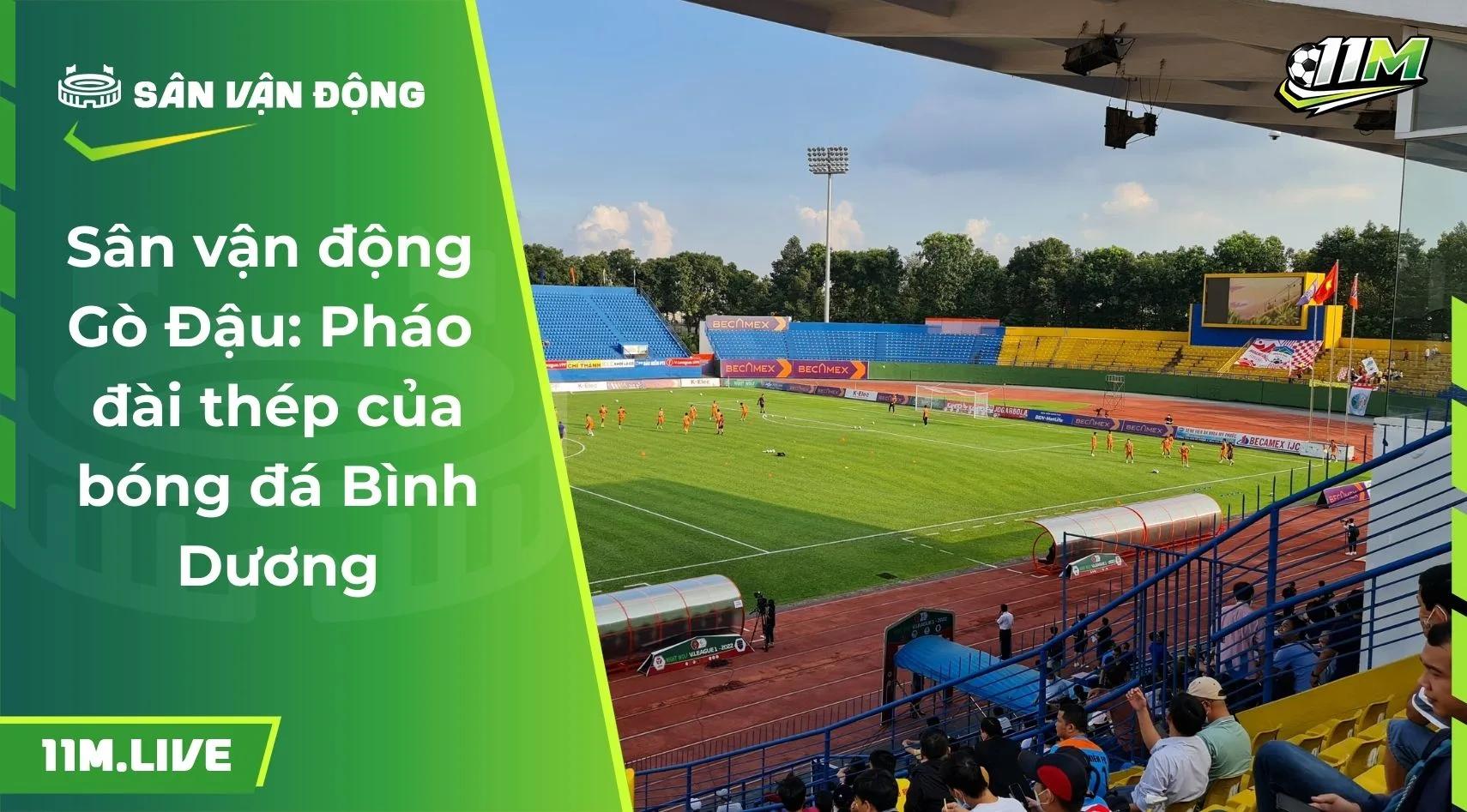 Sân vận động Gò Đậu: Pháo đài thép của bóng đá Bình Dương