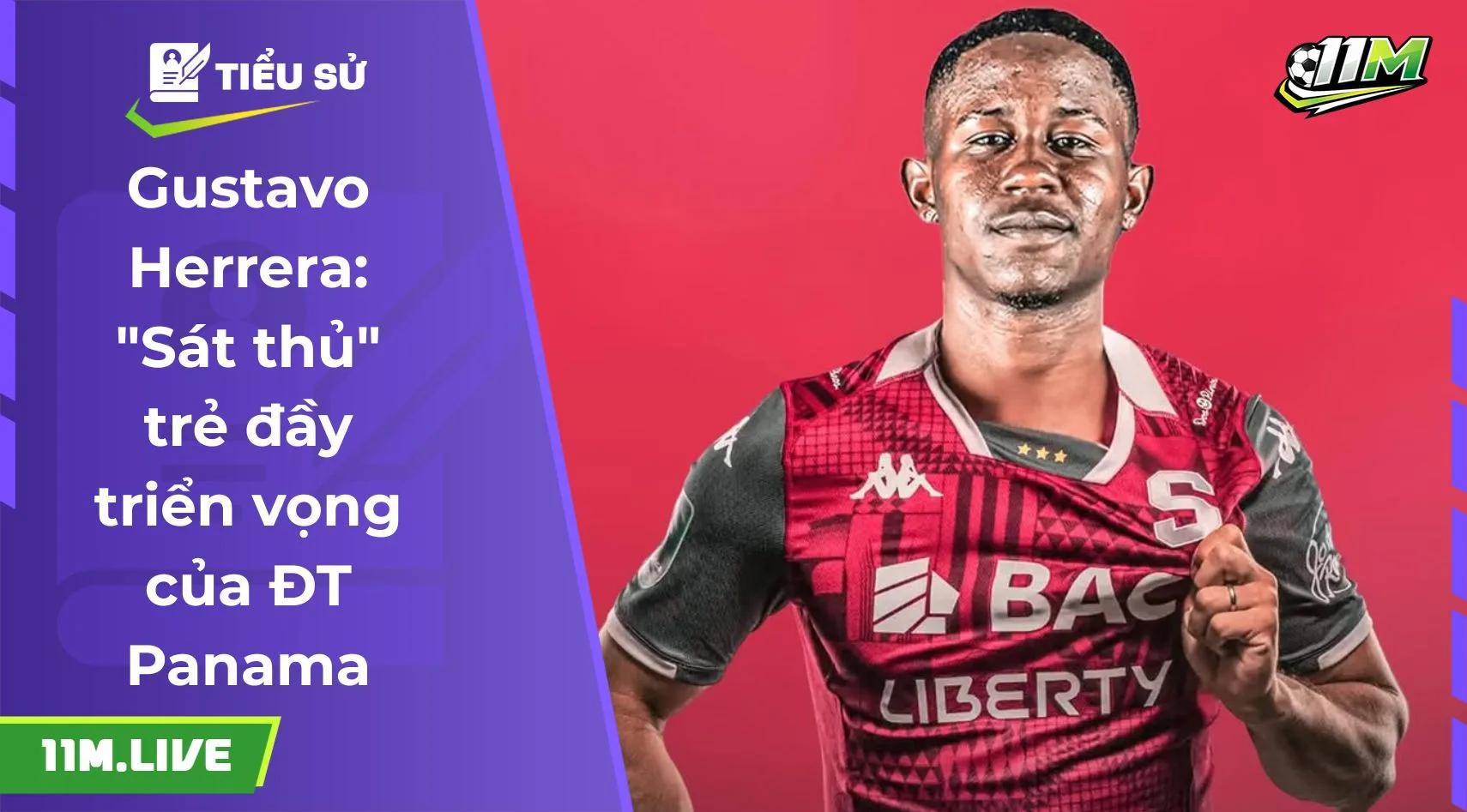 Gustavo Herrera: "Sát thủ" trẻ đầy triển vọng của ĐT Panama